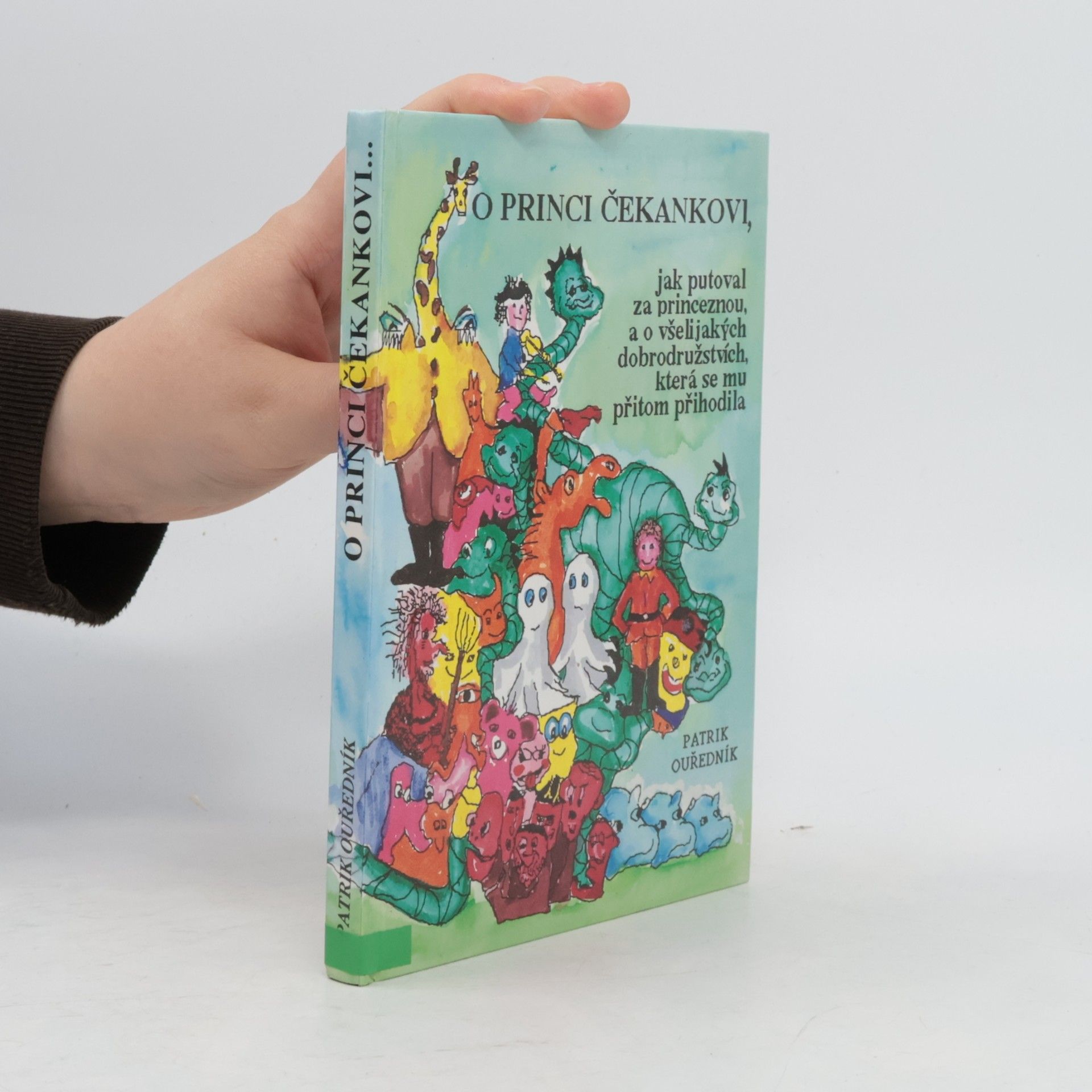 Patrik Ouředník O princi Čekankovi, jak putoval za princeznou, a o všelijakých dobrodružstvích, která se mu přitom přihodila