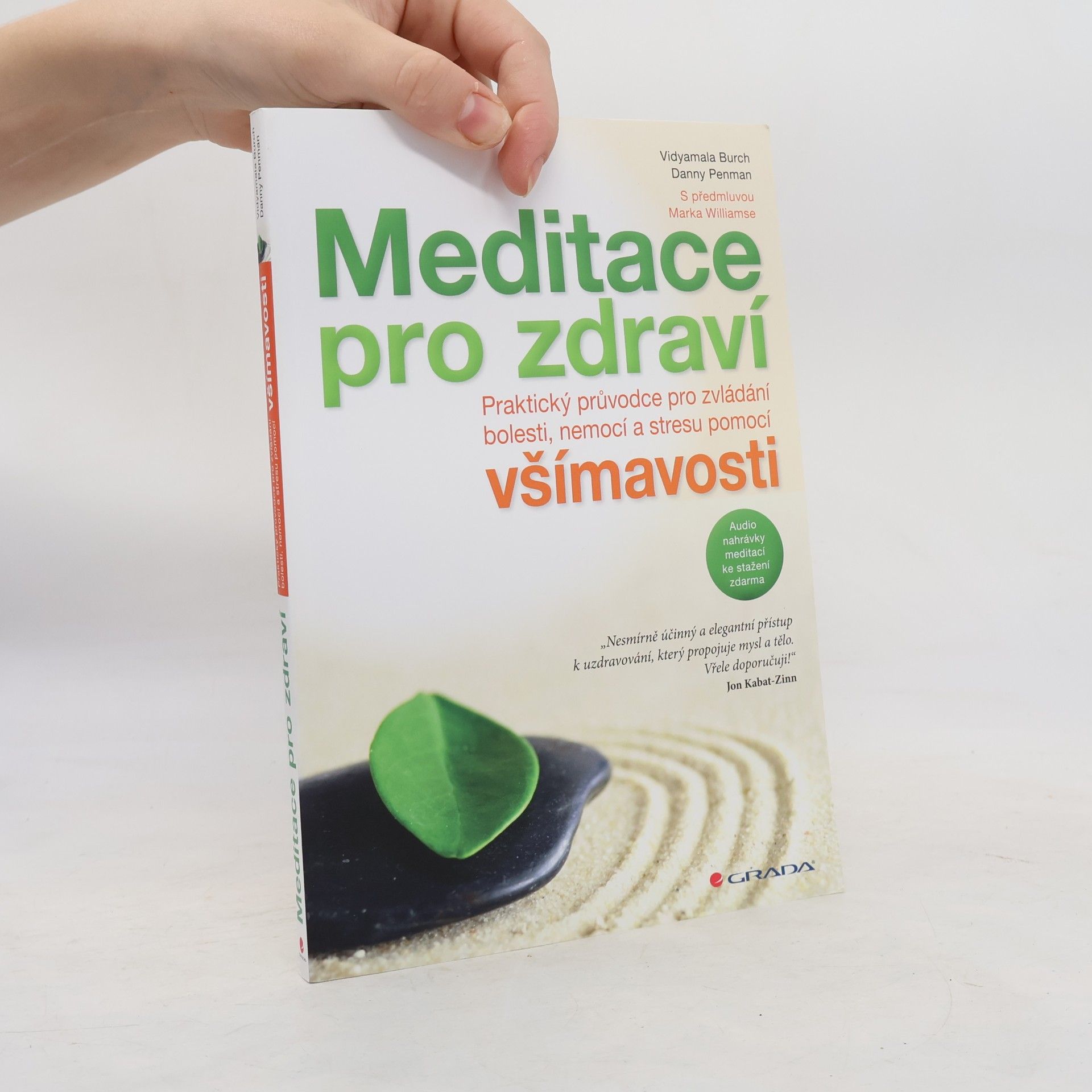 Meditace pro zdraví. Praktický průvodce pro zvládání bolesti, nemocí a stresu pomocí všímavosti