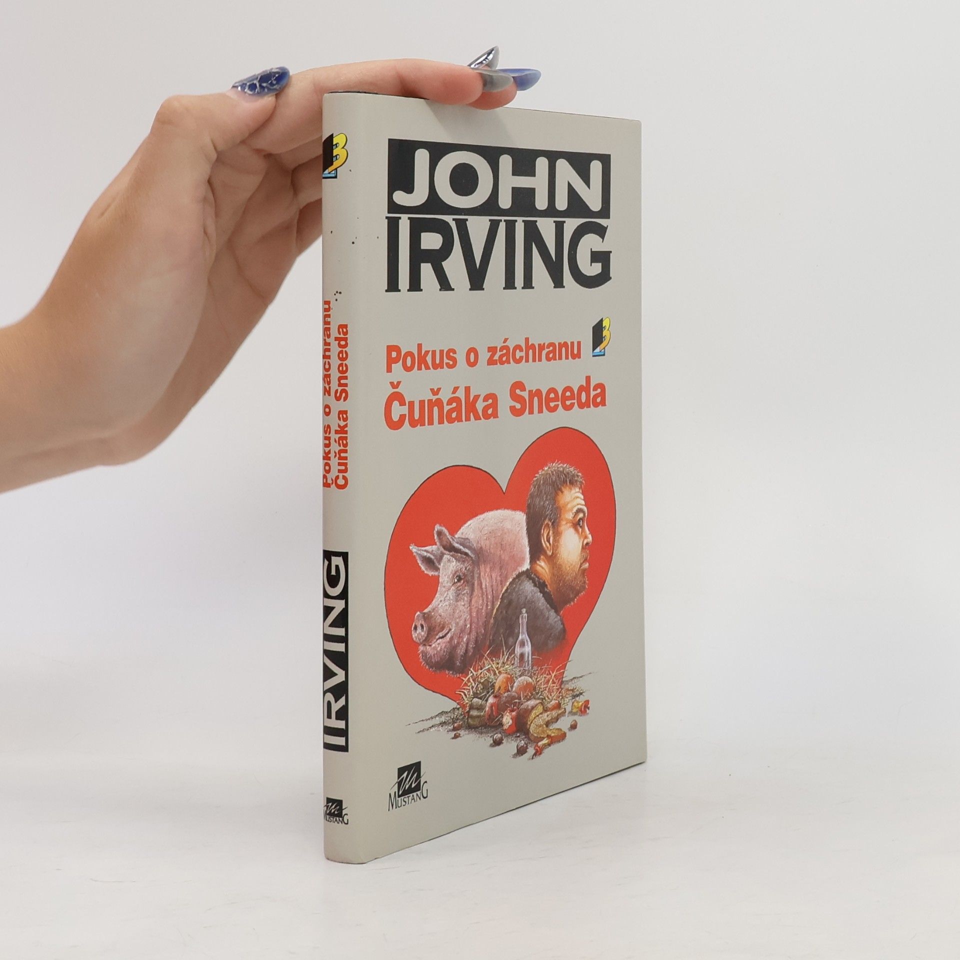 John Irving Pokus o záchranu Čuňáka Sneeda