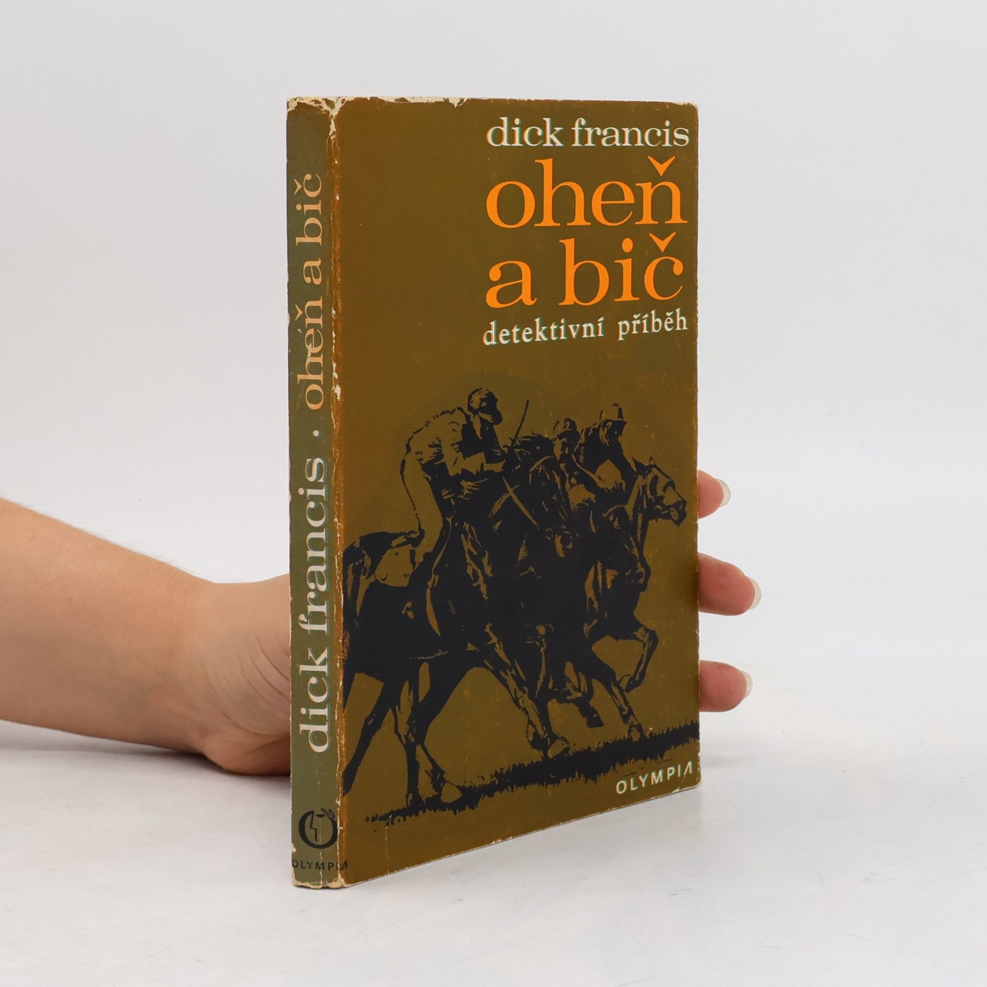 Dick Francis Oheň a bič