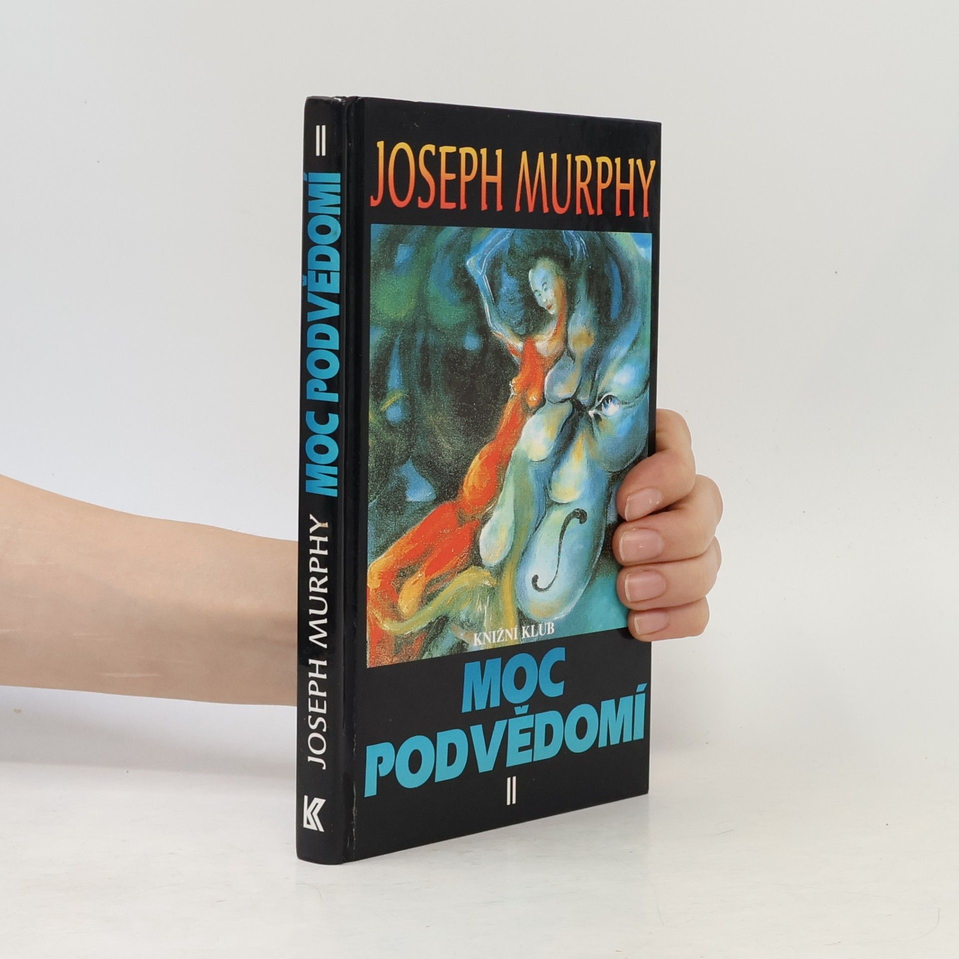 Joseph Murphy Moc podvědomí II