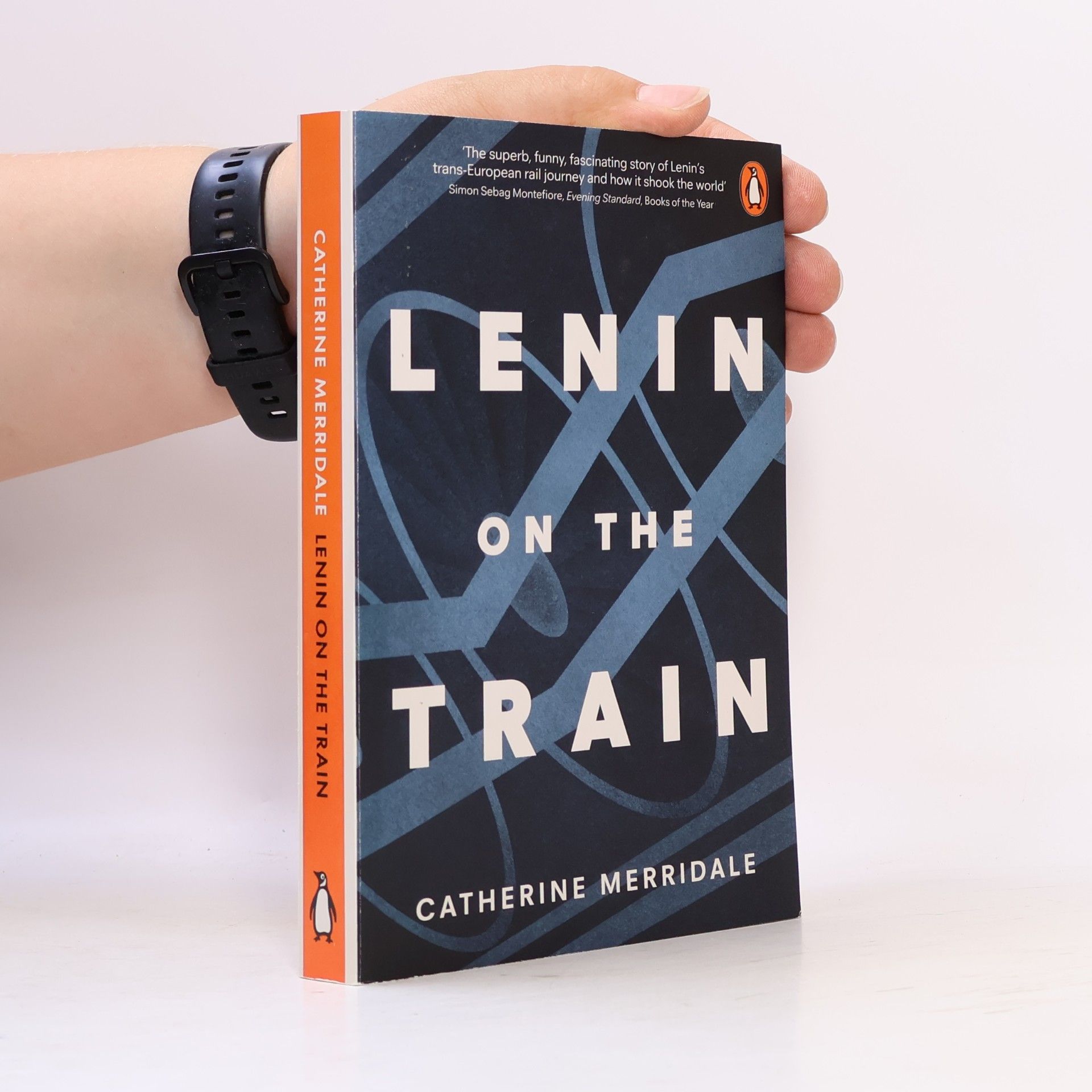 Catherine Merridale Lenin on the Train