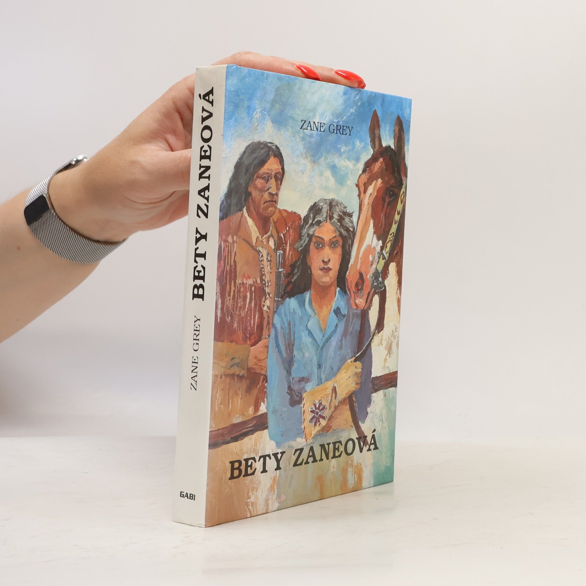 Zane Grey Bety Zaneová. Děvče divočiny