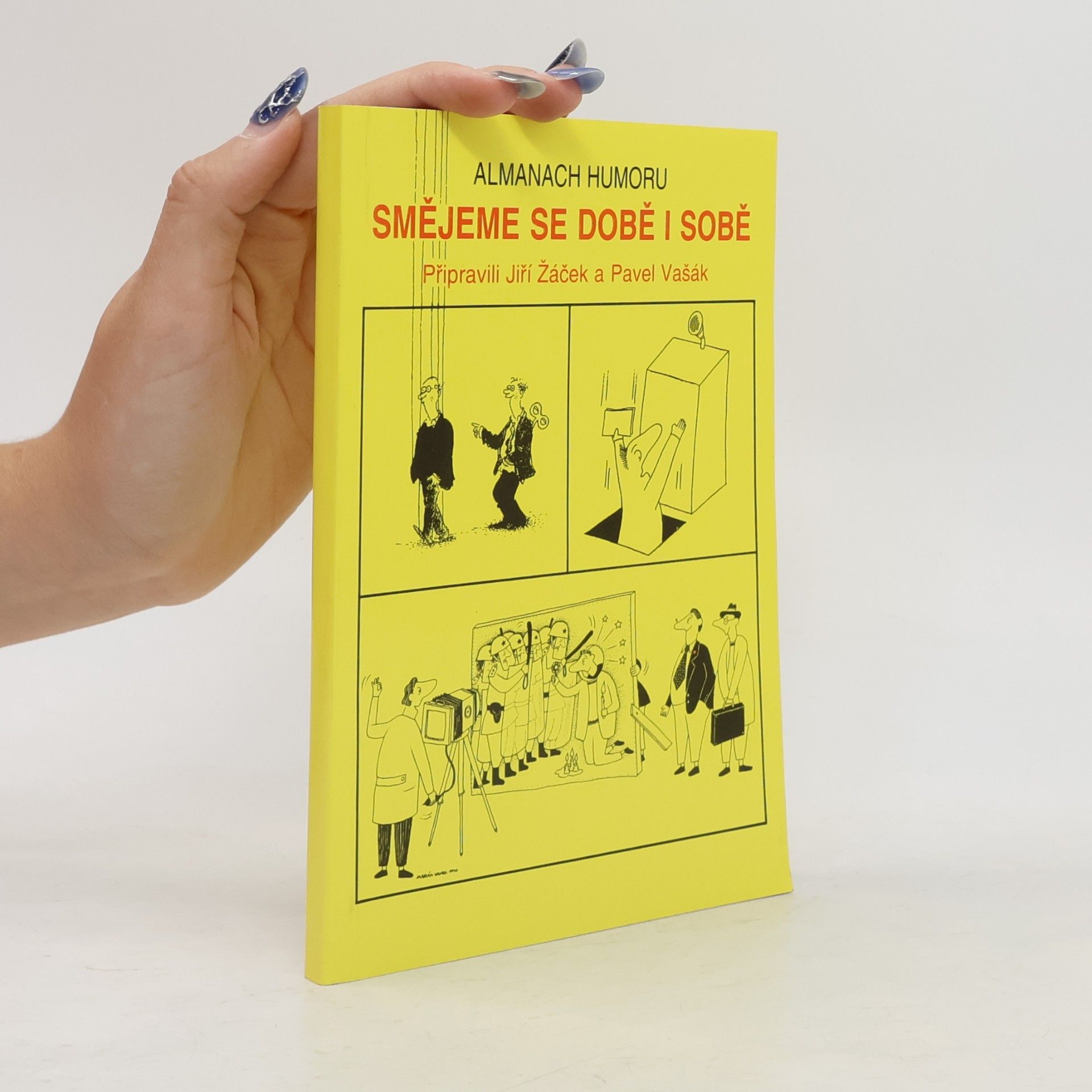 Smějeme se době i sobě: Almanach humoru z let těch i oněch