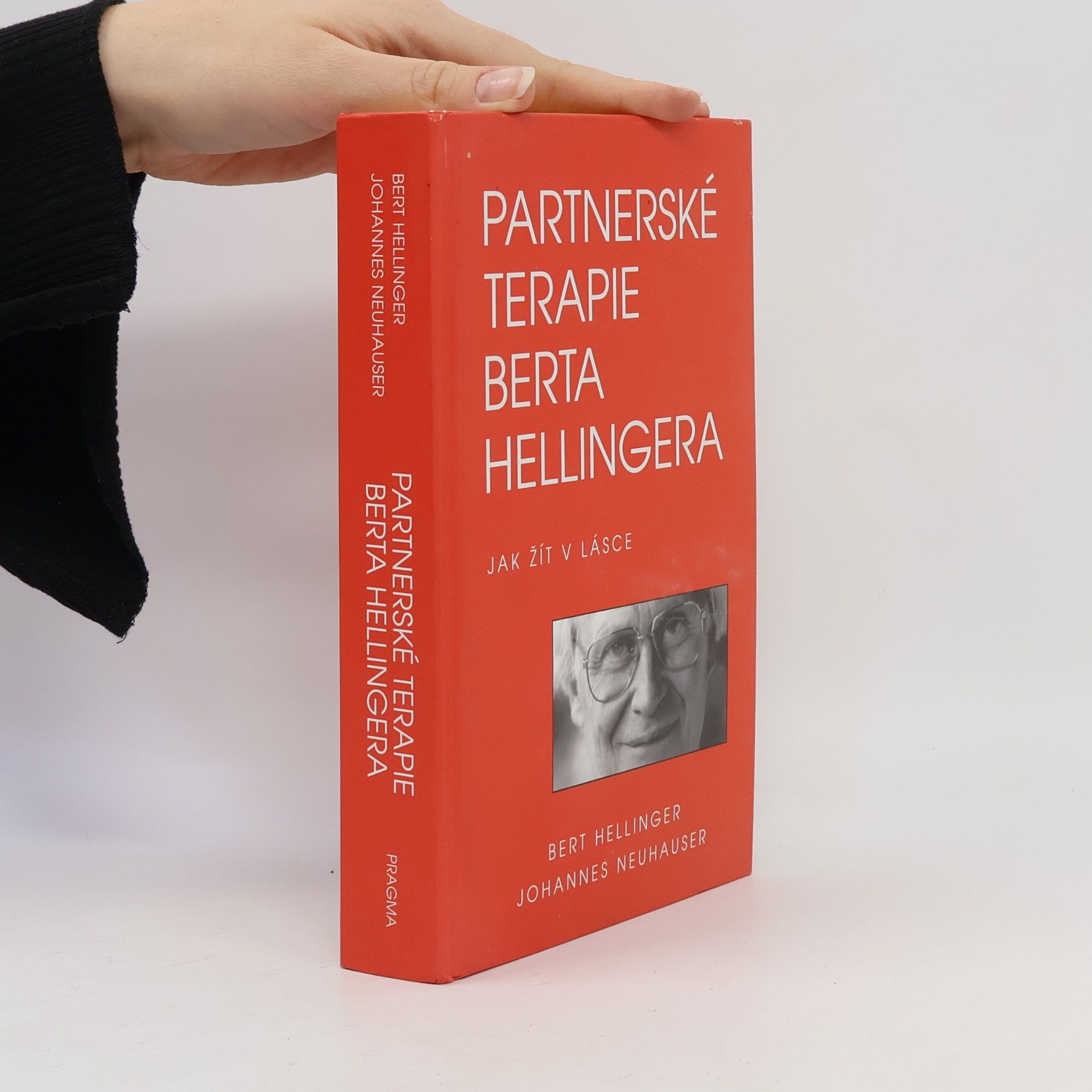 Johannes Neuhauser Partnerské terapie Berta Hellingera: Jak žít v lásce