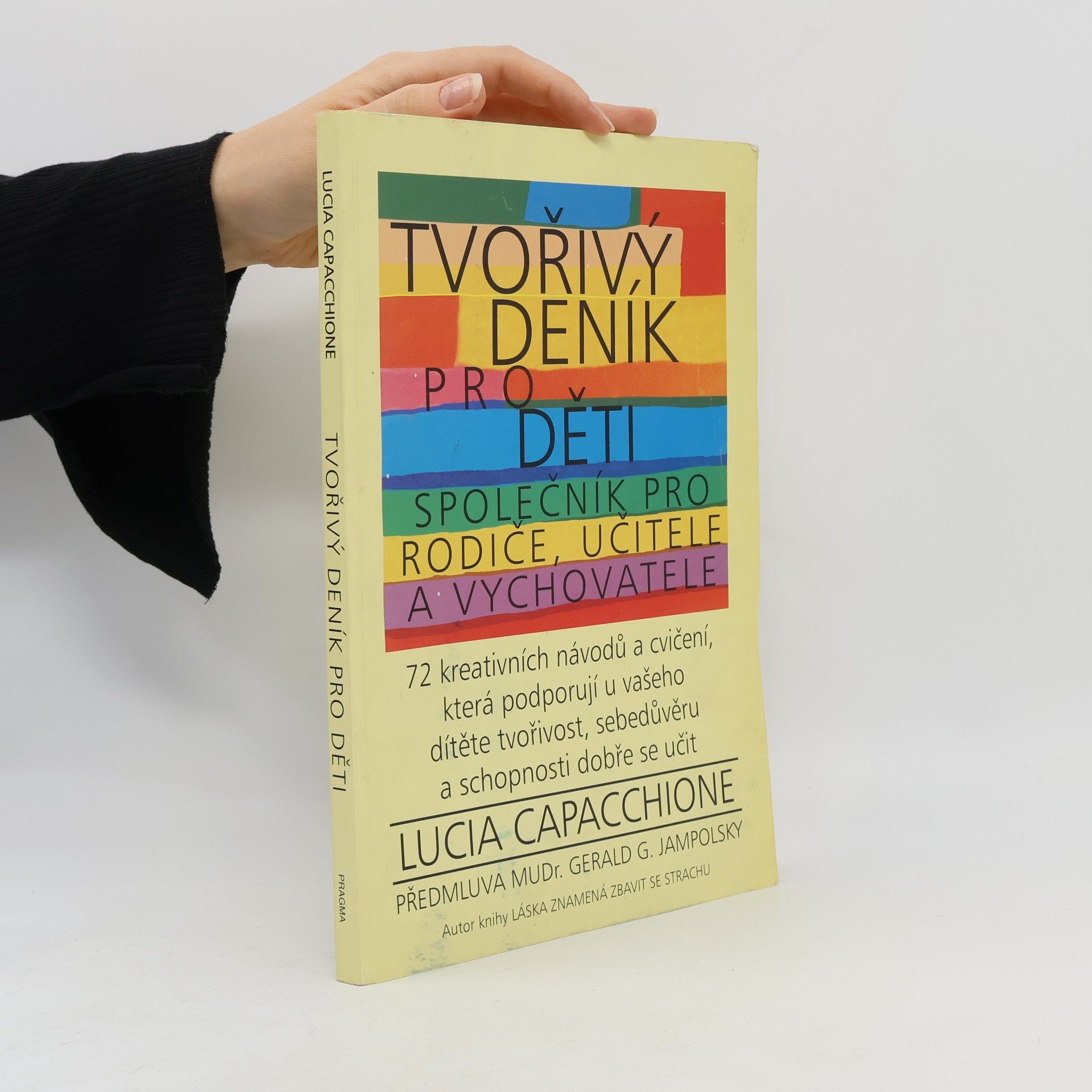 Lucia Capacchione Tvořivý deník pro děti. Společník pro rodiče, učitele a vychovatele