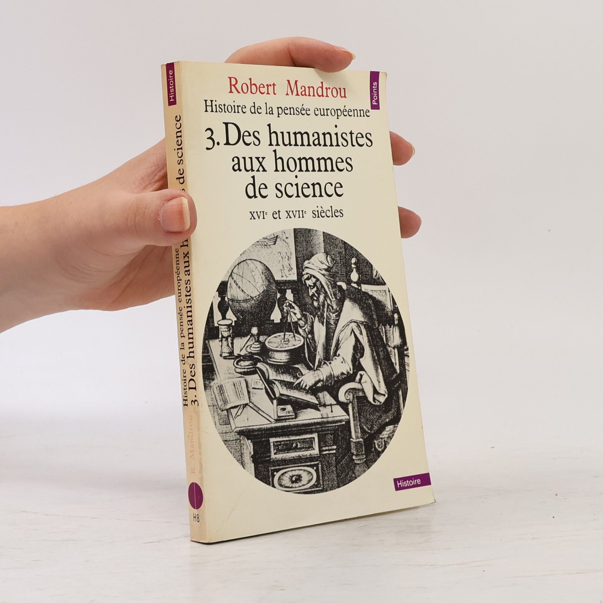 Robert Mandrou Histoire de la pensée européenne 3. Des humanistes aux hommes de science