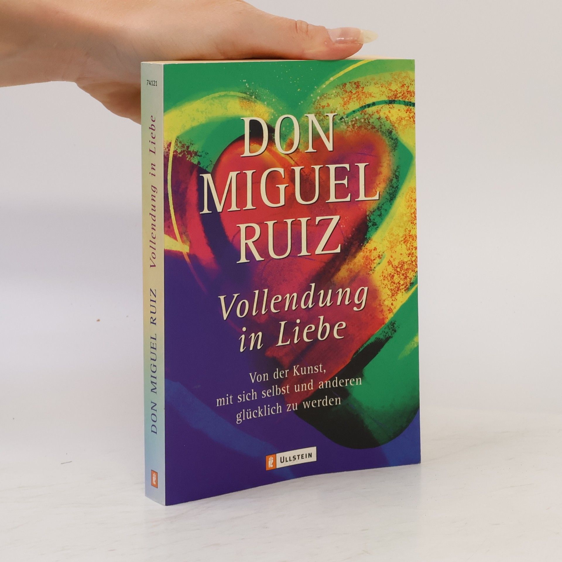 Don Miguel Ruiz Vollendung in Liebe