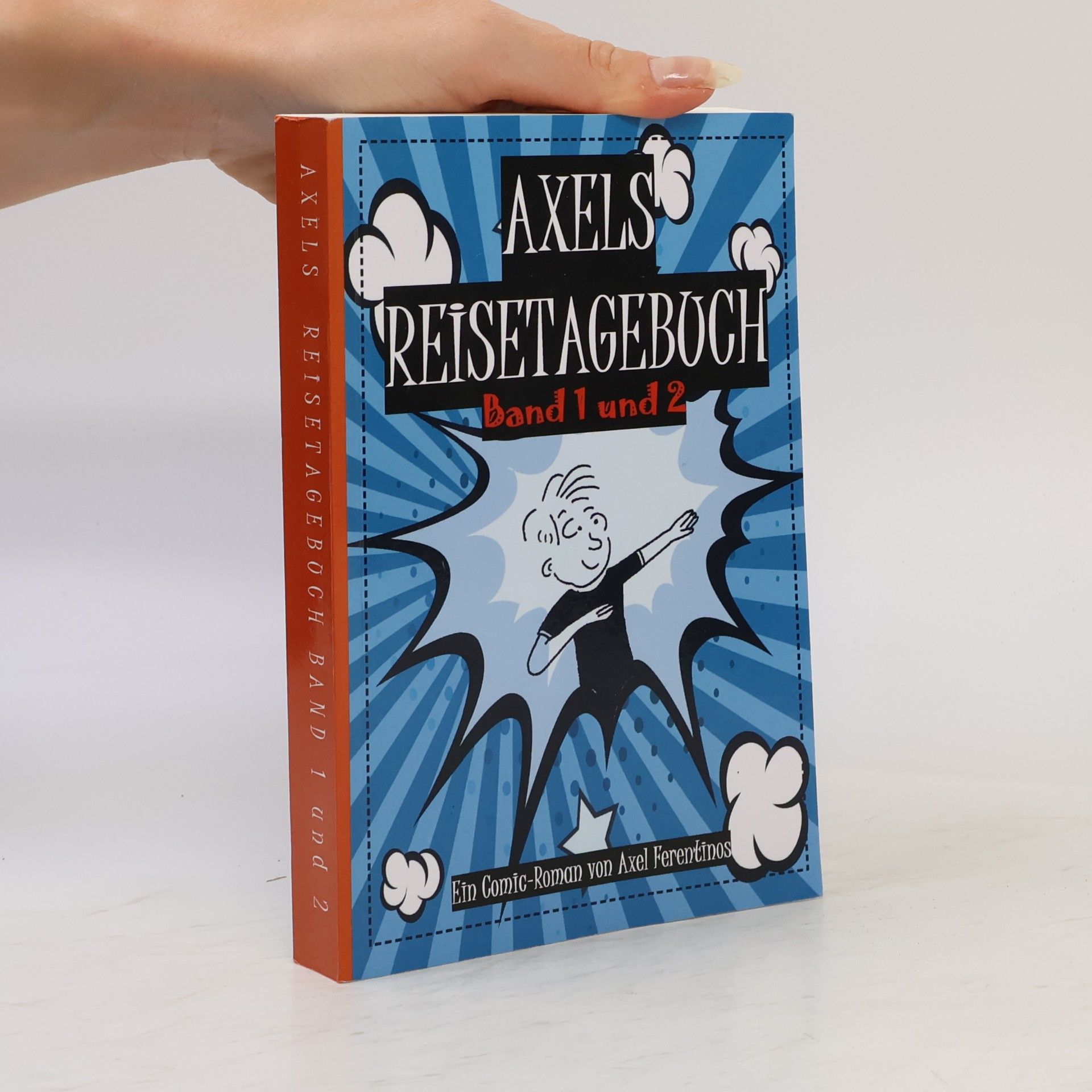 Axel Ferentinos Axels Reisetagebuch: Band 1 und 2: Doppelband
