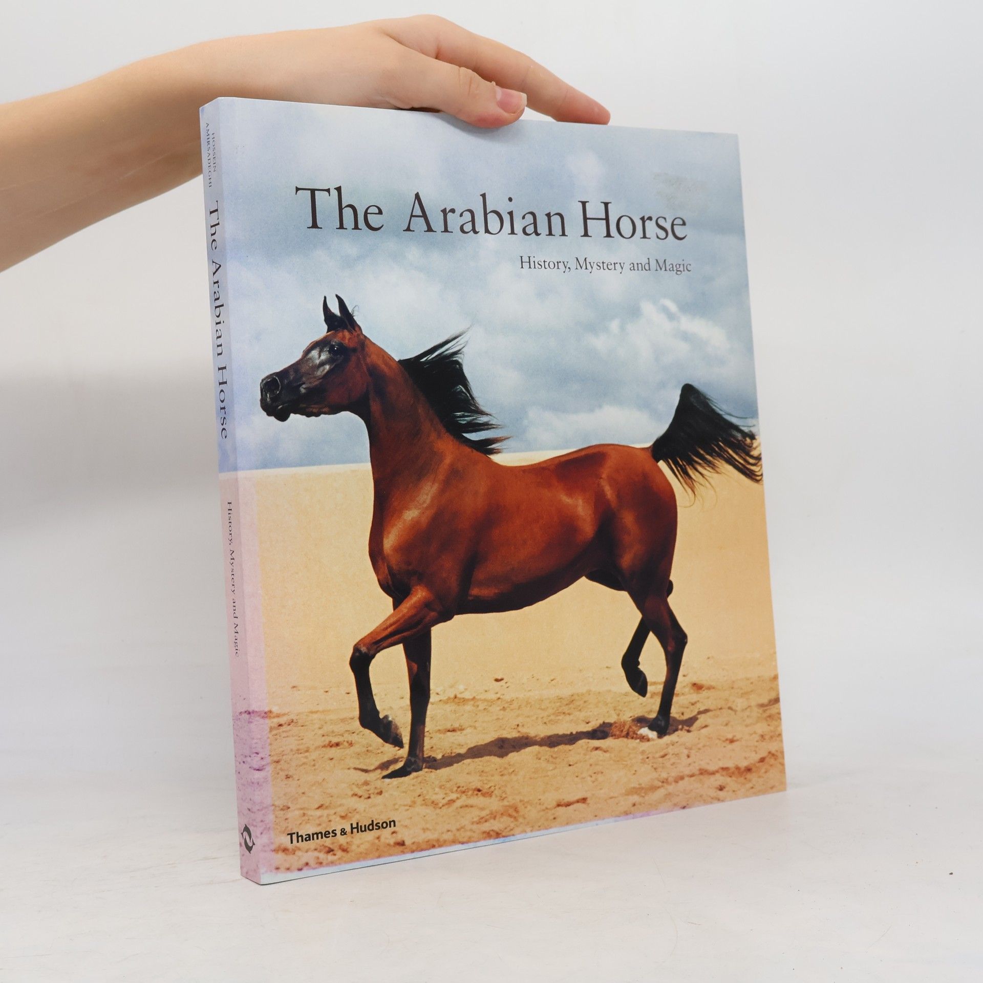 H.H.Sheikh Zayed bin-Sultan al-Nahyan The Arabian Horse: Mystery, History and Magic