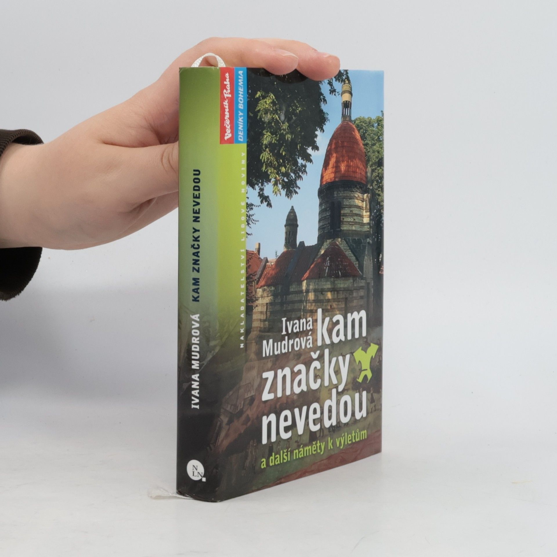 Ivana Mudrová Kam značky nevedou: A další náměty k výletům