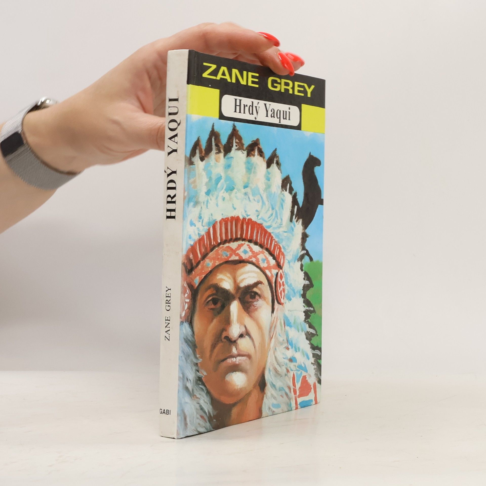 Zane Grey Hrdý Yaqui a jiné povídky