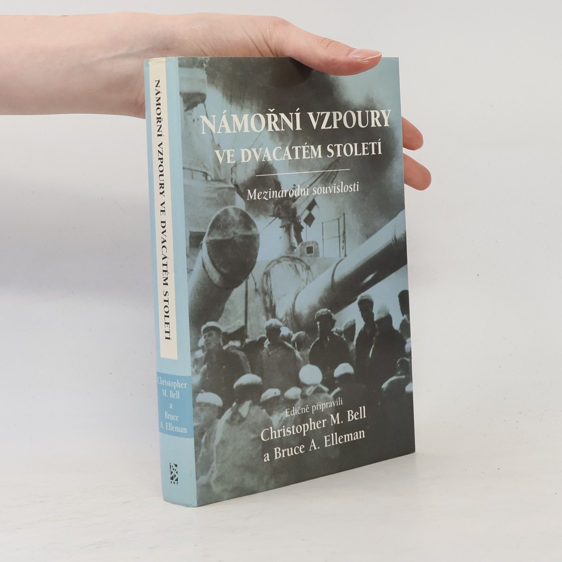 Bruce A. Elleman Námořní vzpoury ve dvacátém století. Mezinárodní souvislosti