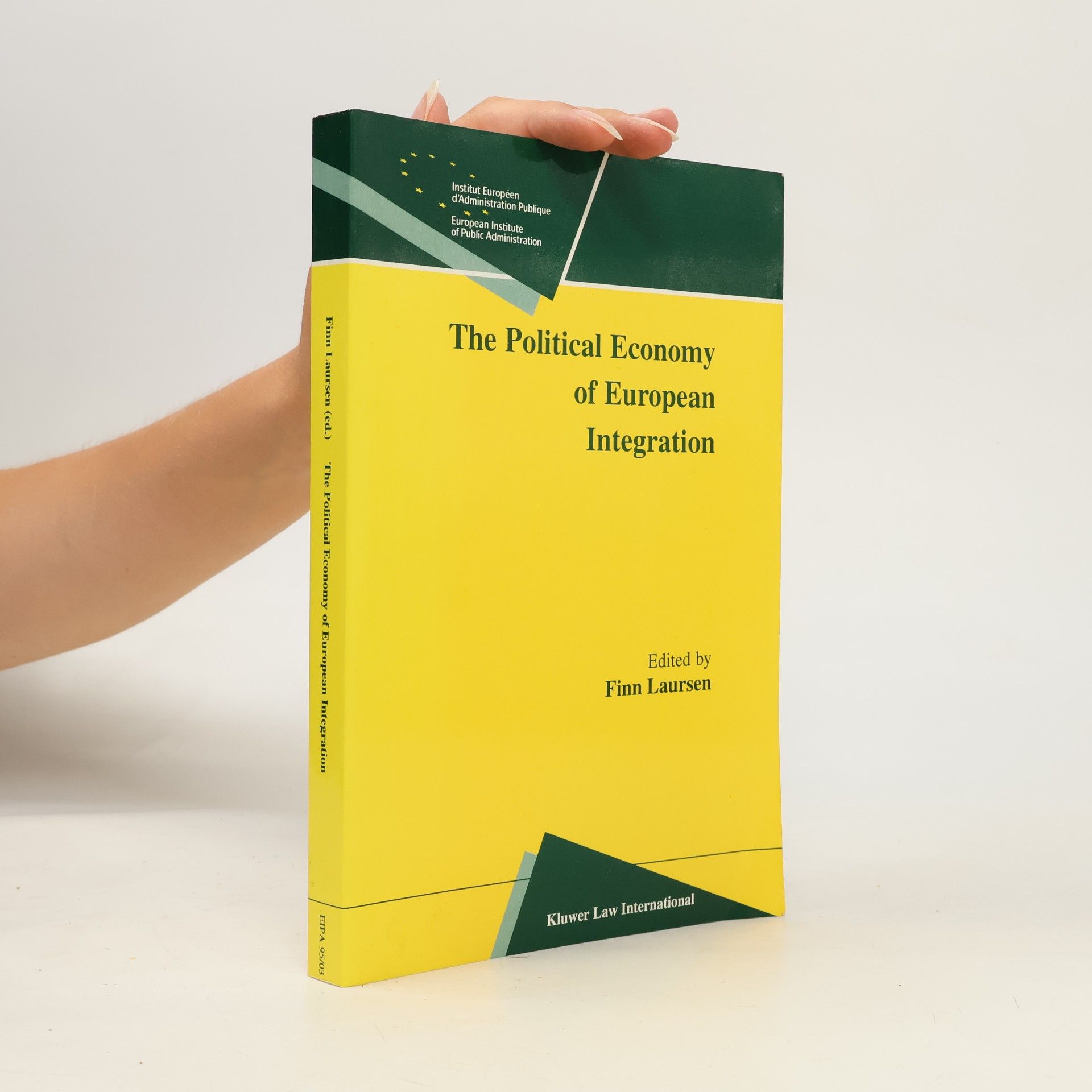 Finn Laursen Institut Européen d'Administration Publique / European Institute of Public Administration: The Political Economy of European Integration