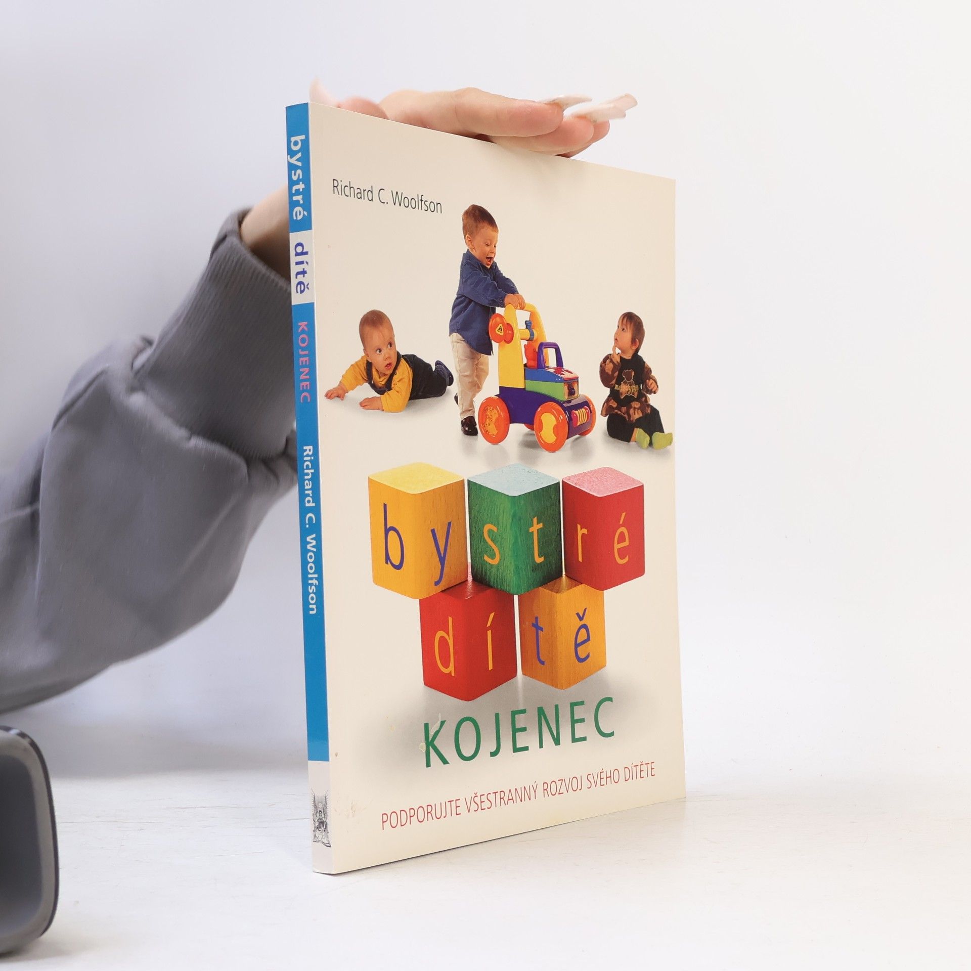 Richard C. Woolfson Bystré dítě. Kojenec. Podporujte všestranný rozvoj svého dítěte