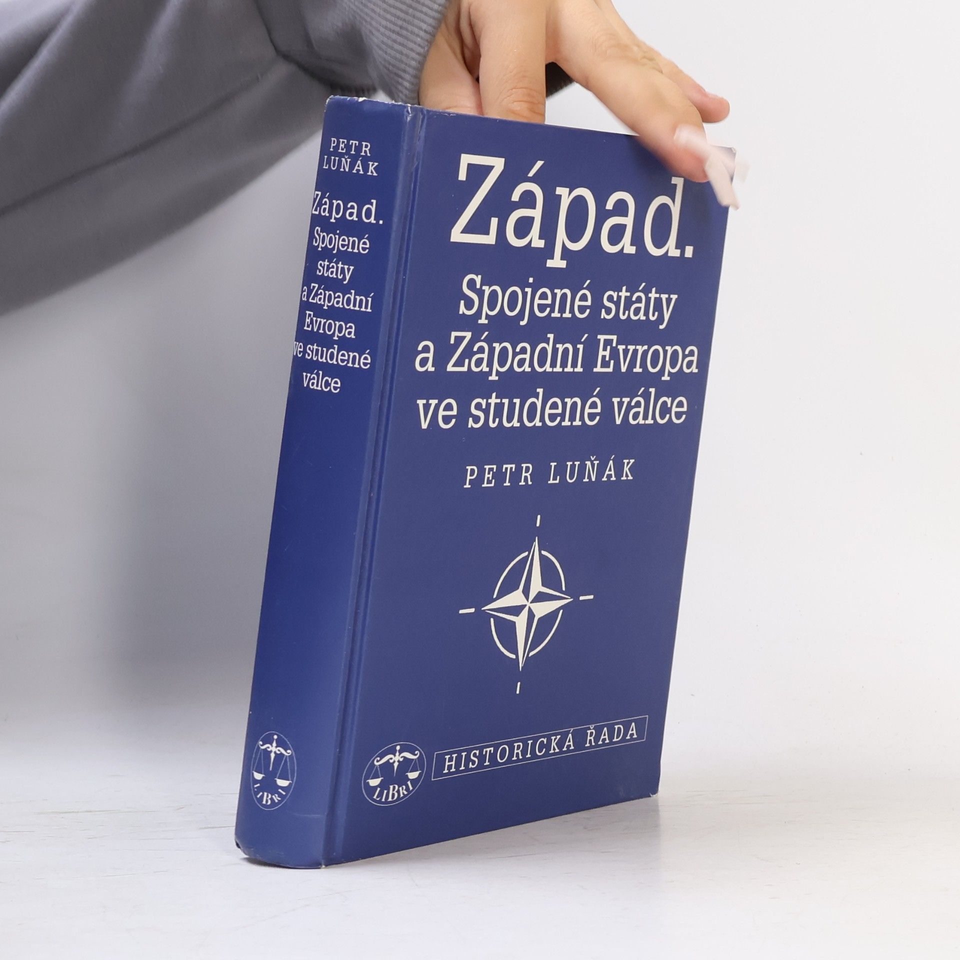 Petr Luňák Západ. Spojené státy a Západní Evropa ve studené válce
