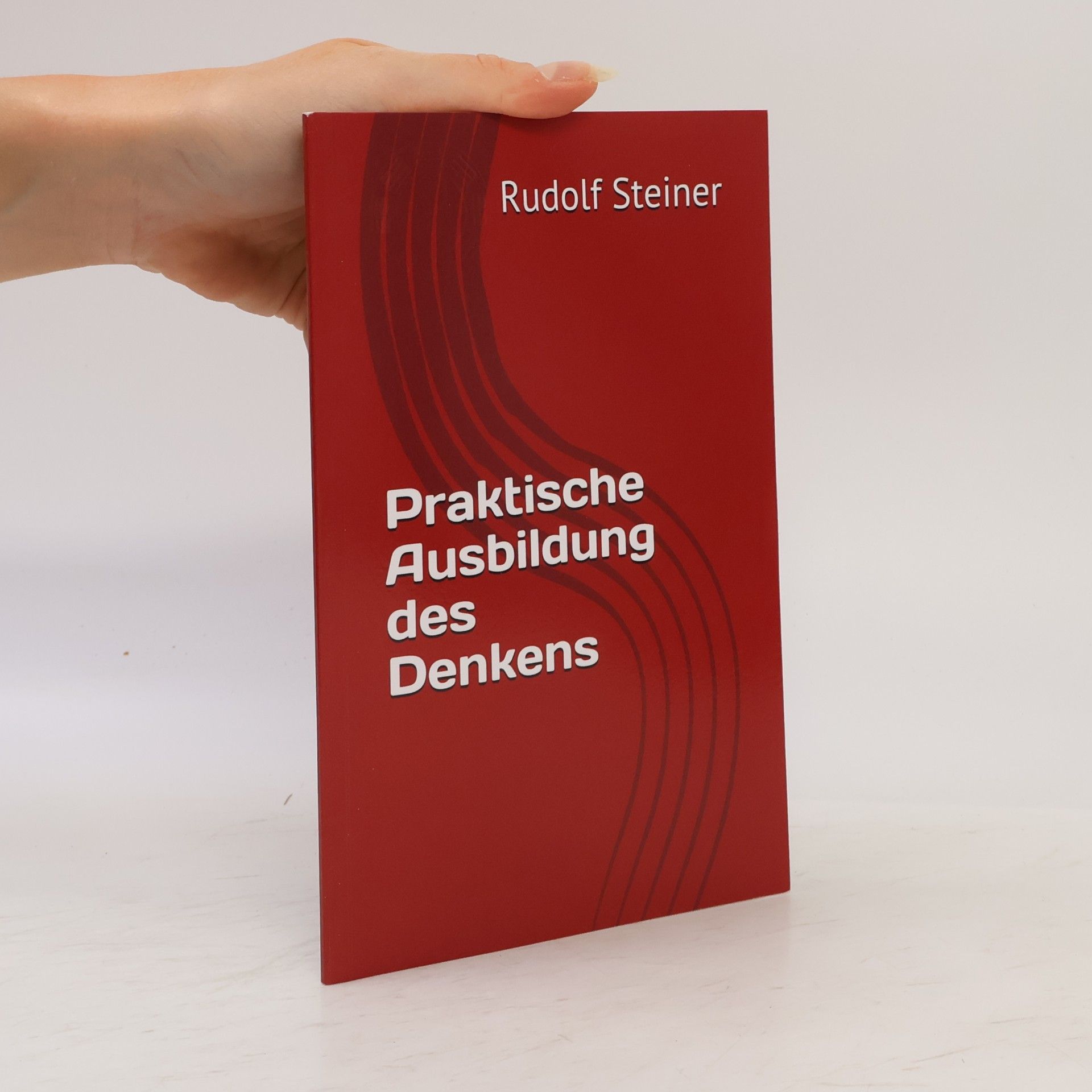 Rudolf Steiner Praktische Ausbildung des Denkens