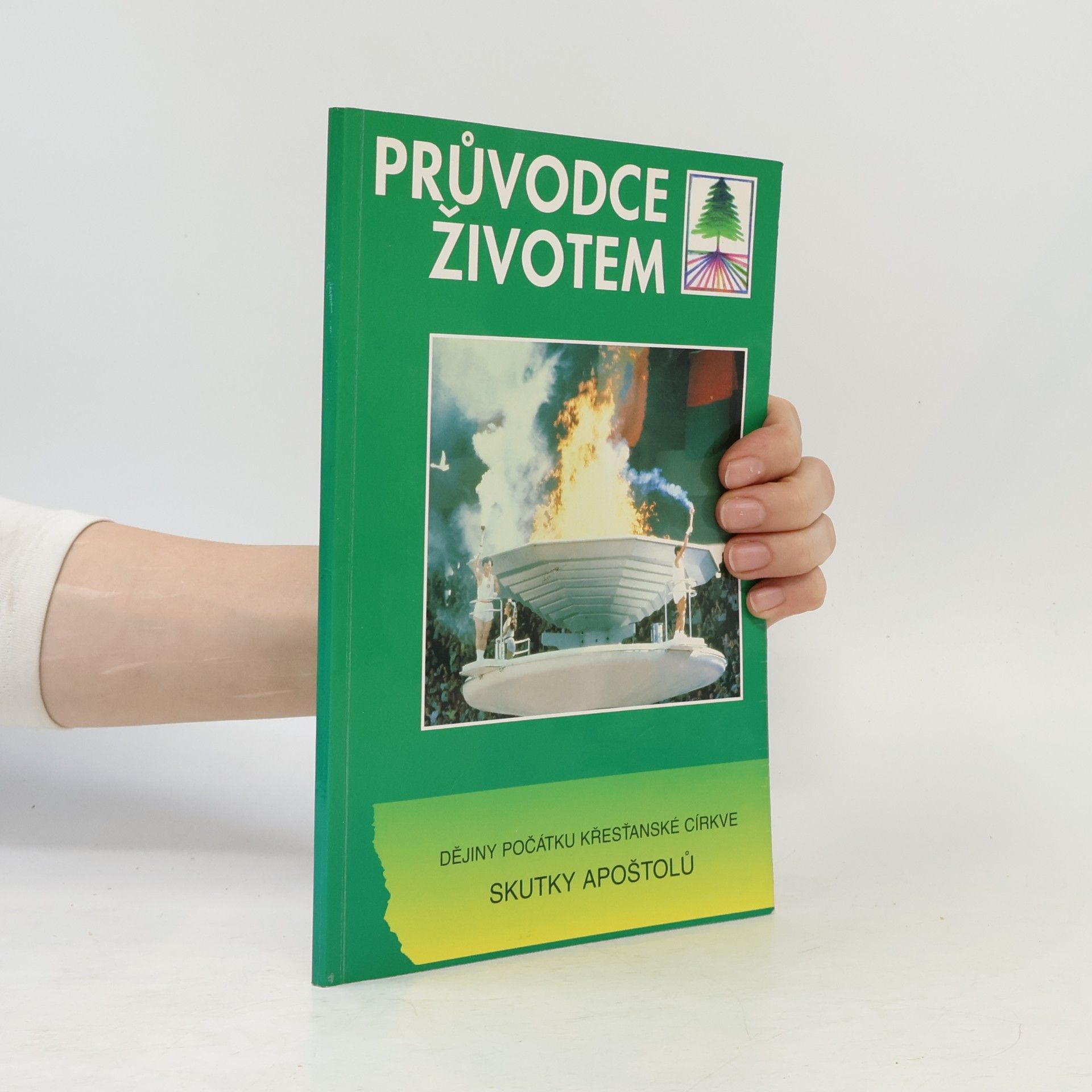 Autores varios Průvodce životem. Dějiny počátku křesťanské církve. Skutky apoštolů