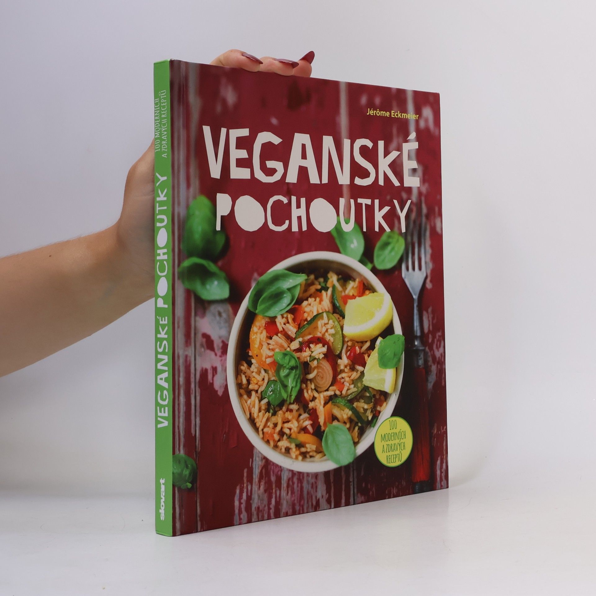 Jérôme Eckmeier Veganské pochoutky : 100 moderních a zdravých receptů