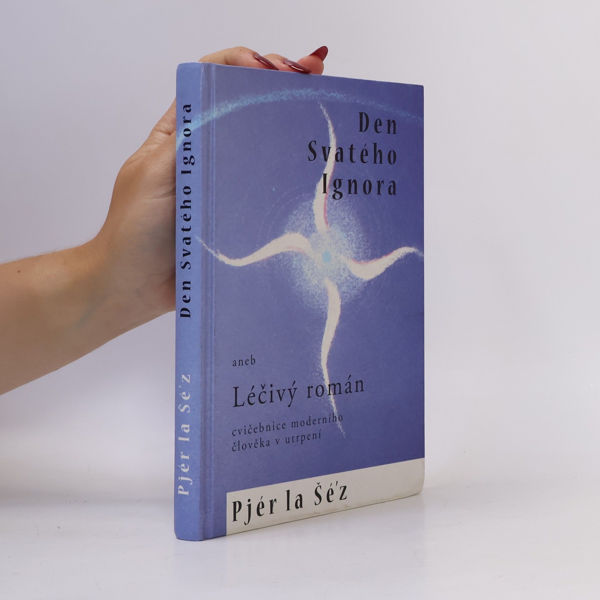 Pjér la Šéz Den Svatého Ignora aneb Léčivý román