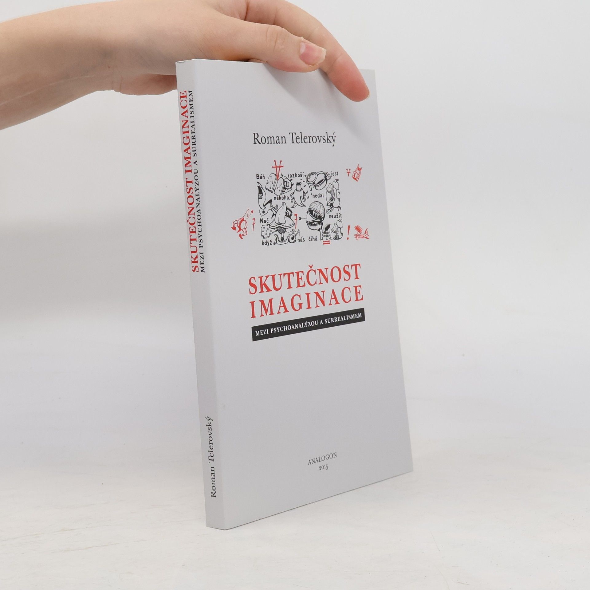 Roman Telerovský Skutečnost imaginace: Mezi psychoanalýzou a surrealismem
