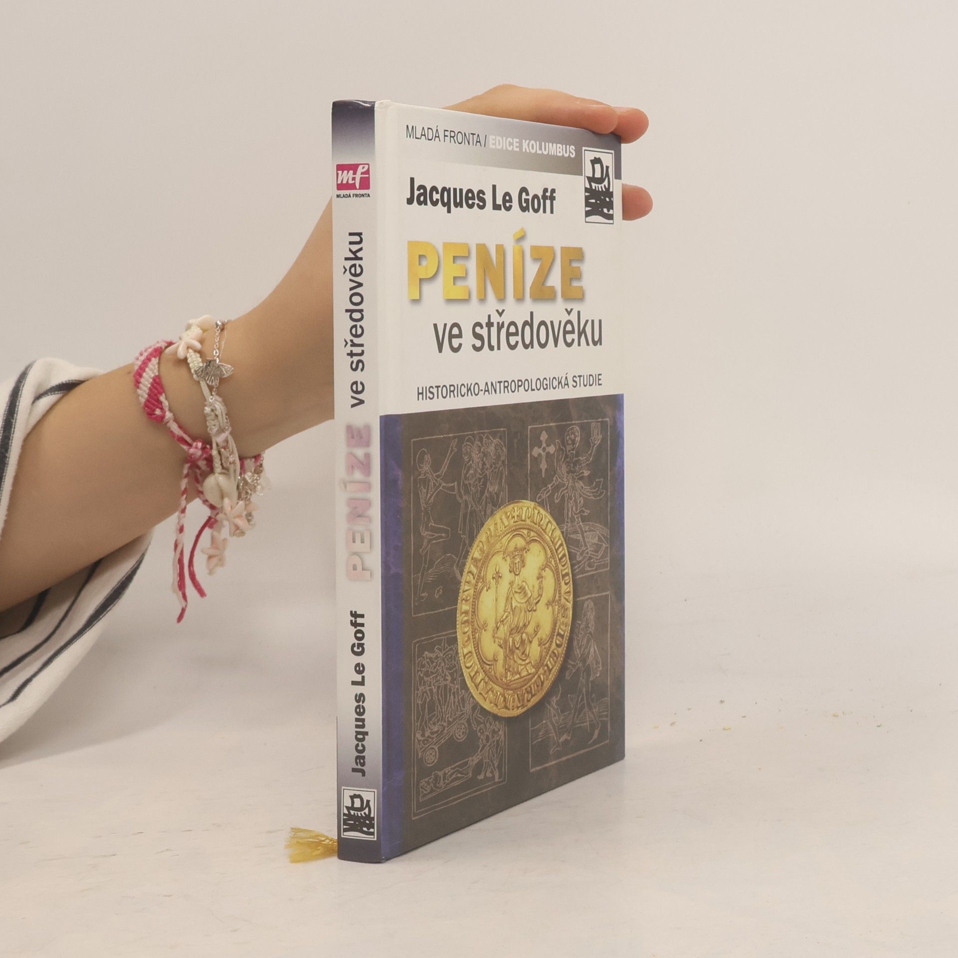 Jacques Le Goff Peníze ve středověku : historicko-antropologická studie