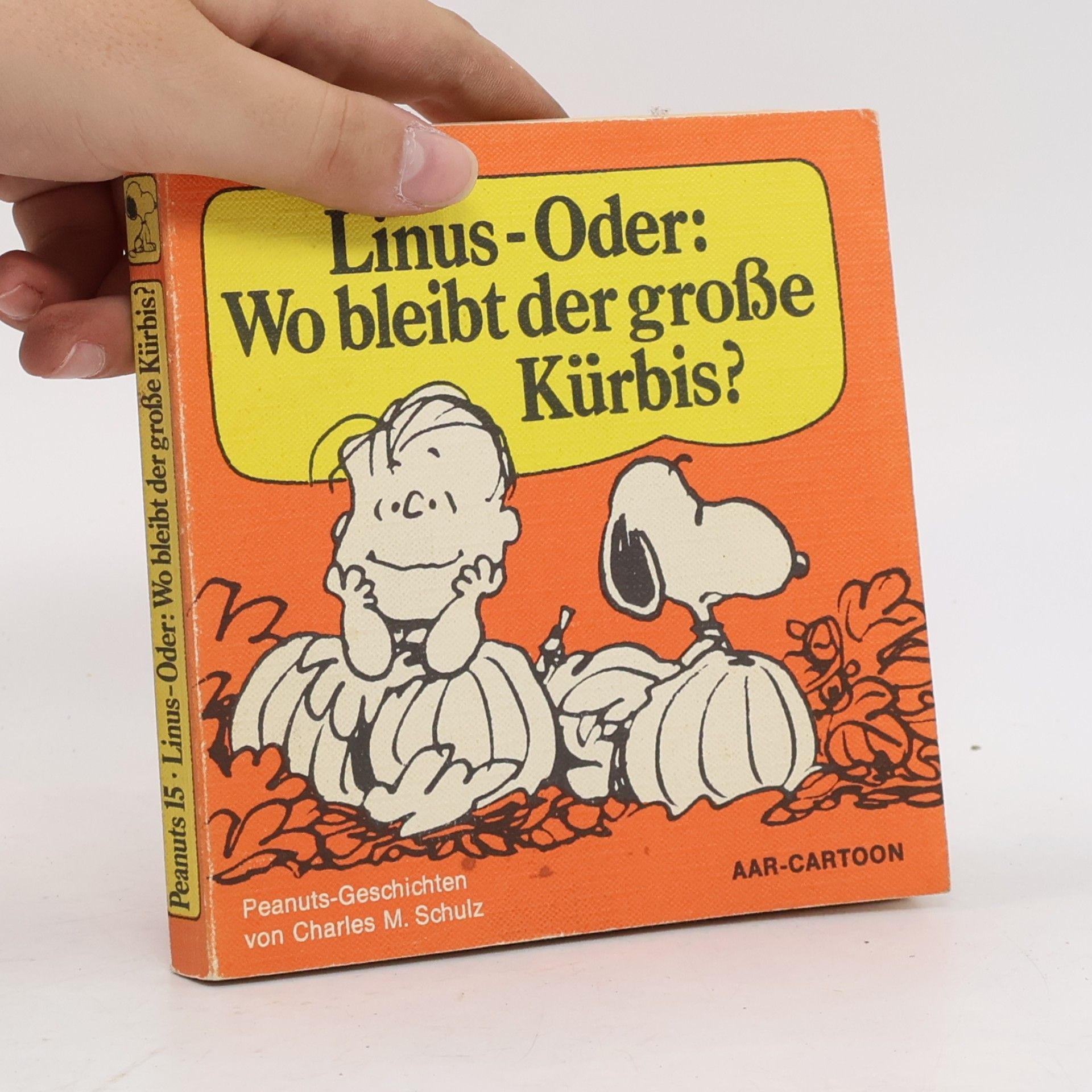 Charles M. Schulz Peanuts - 15: Linus, oder wo bleibt der große Kürbis?