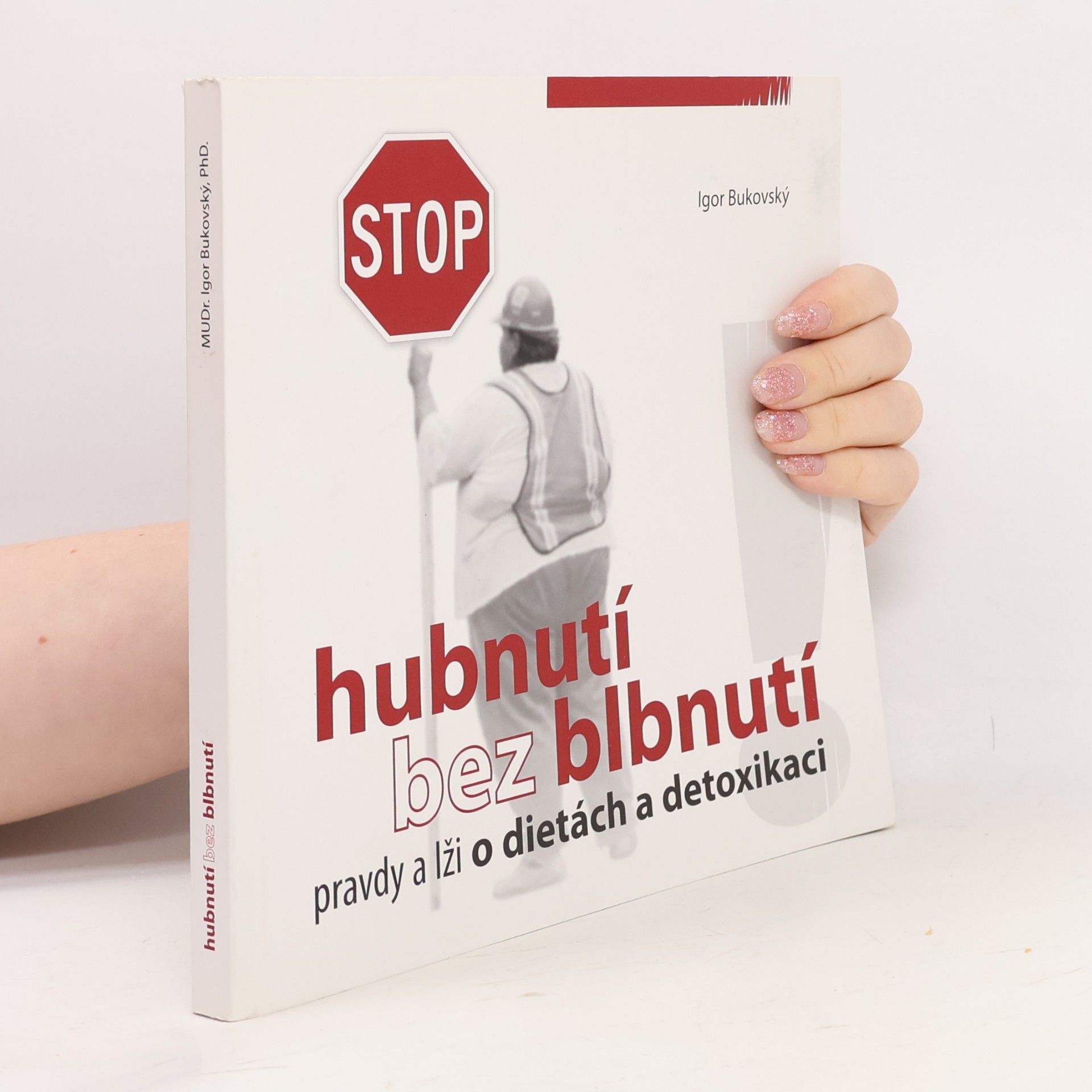 Igor Bukovský Hubnutí bez blbnutí : pravdy a lži o dietách a detoxikaci