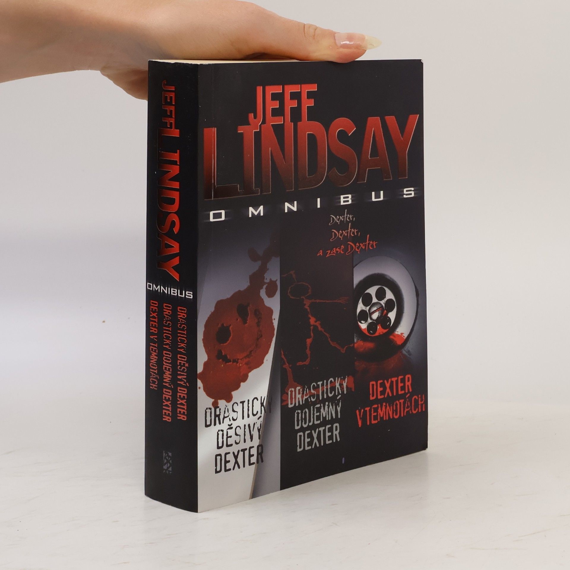 Jeff Lindsay Drasticky děsivý Dexter / Drasticky dojemný Dexter / Dexter v temnotách