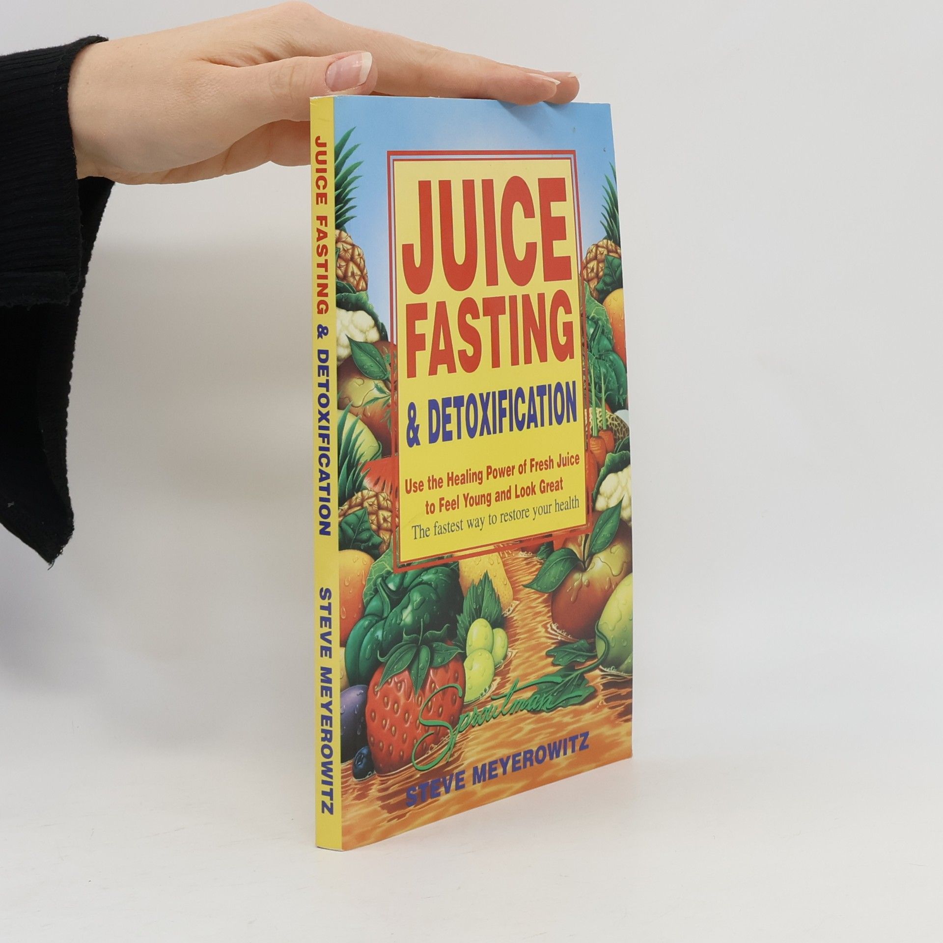 Steve Meyerowitz Juice Fasting and Detoxification