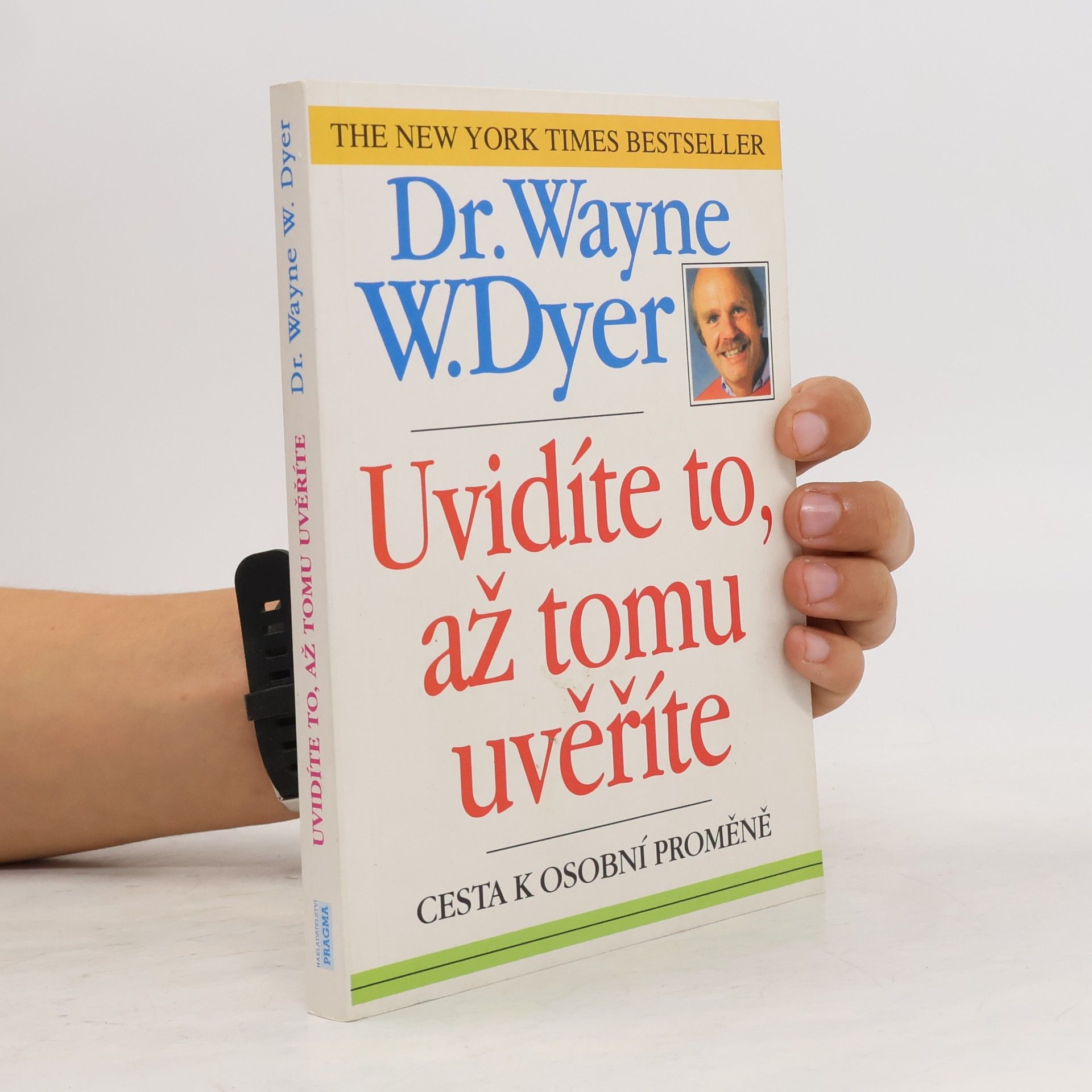 Wayne W. Dyer Uvidíte to, až tomu uvěříte