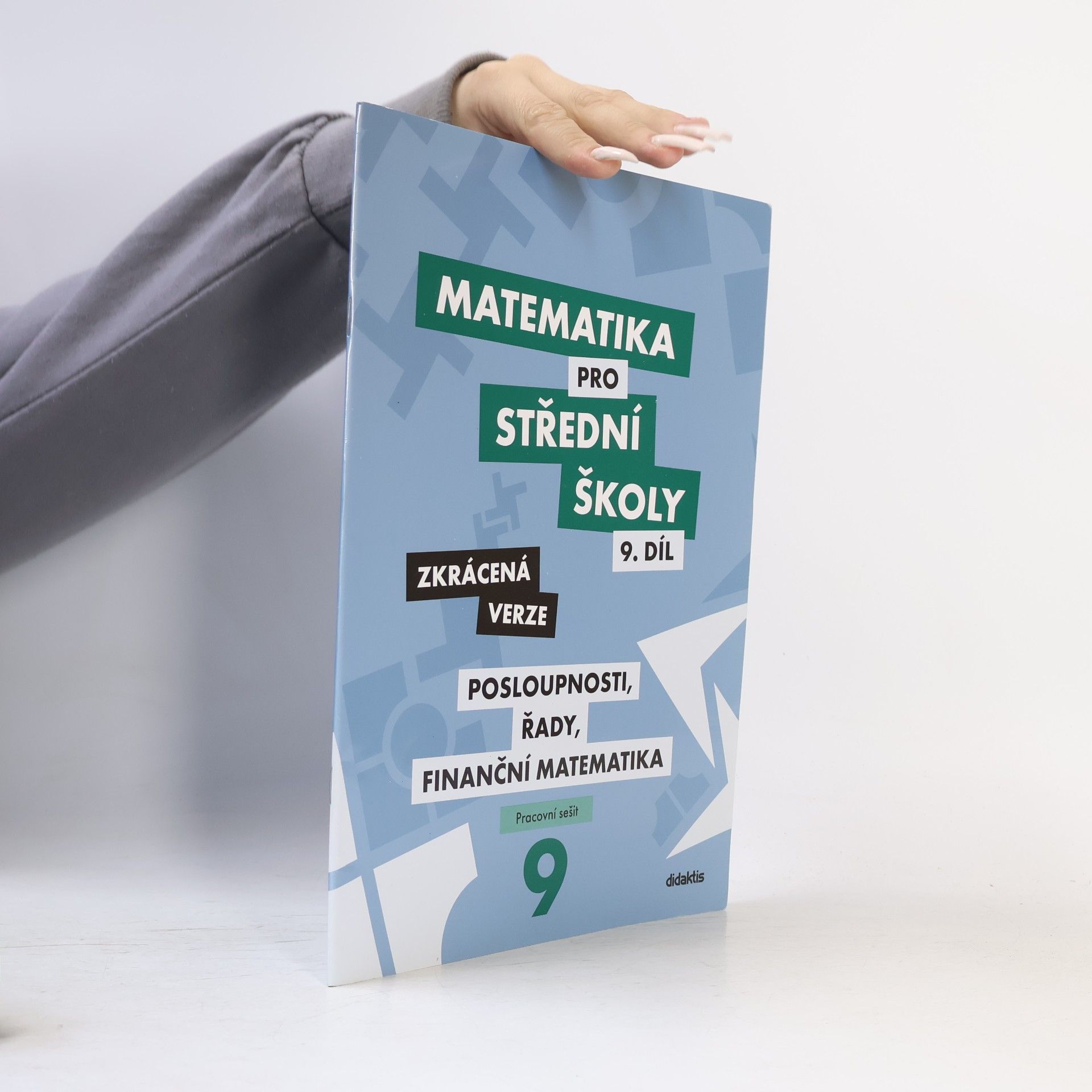 Collectif d'auteurs Matematika pro střední školy 9. díl: Posloupnosti, řady, finanční matematika - zkrácená verze