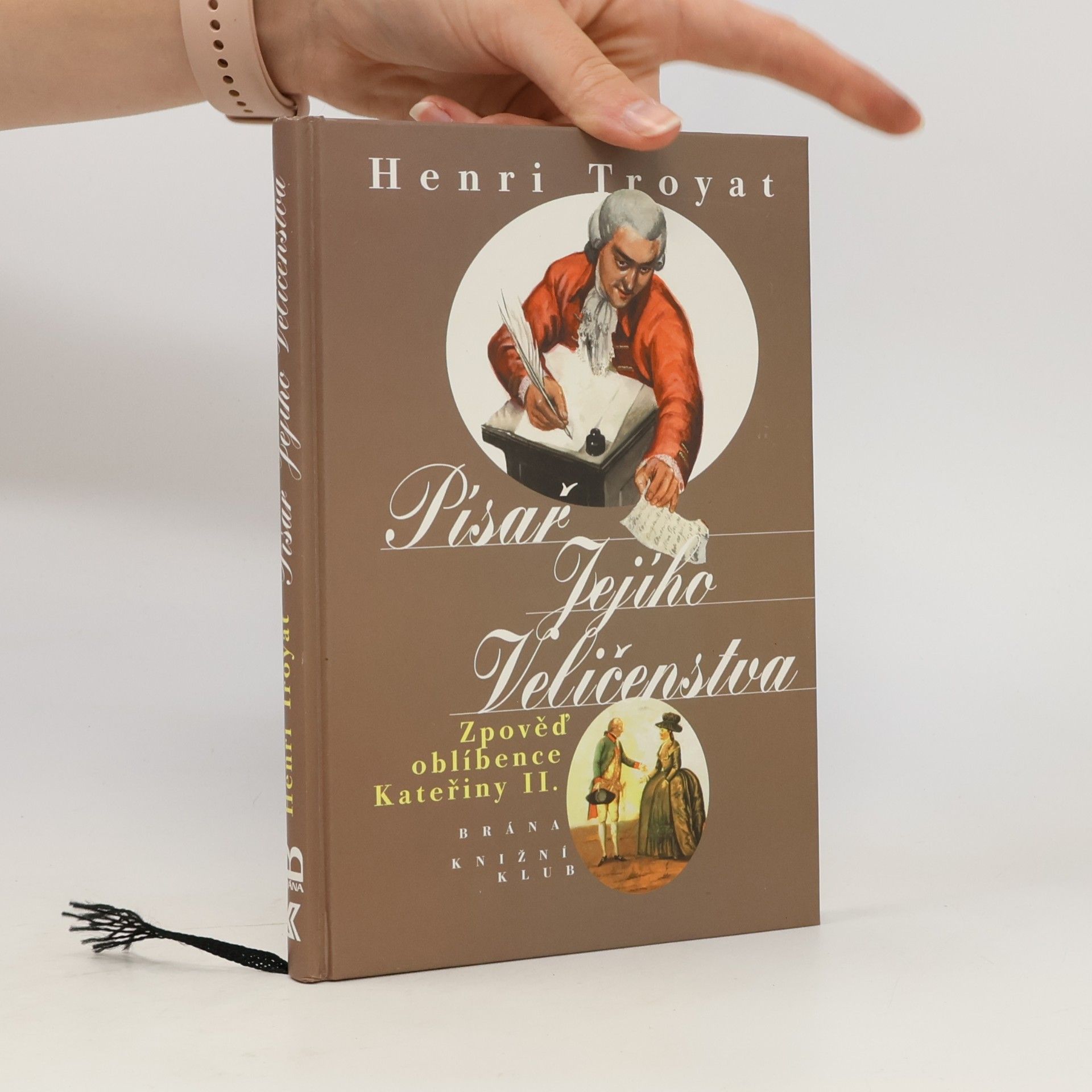 Henri Troyat Písař Jejího Veličenstva : zpověď oblíbence Kateřiny II