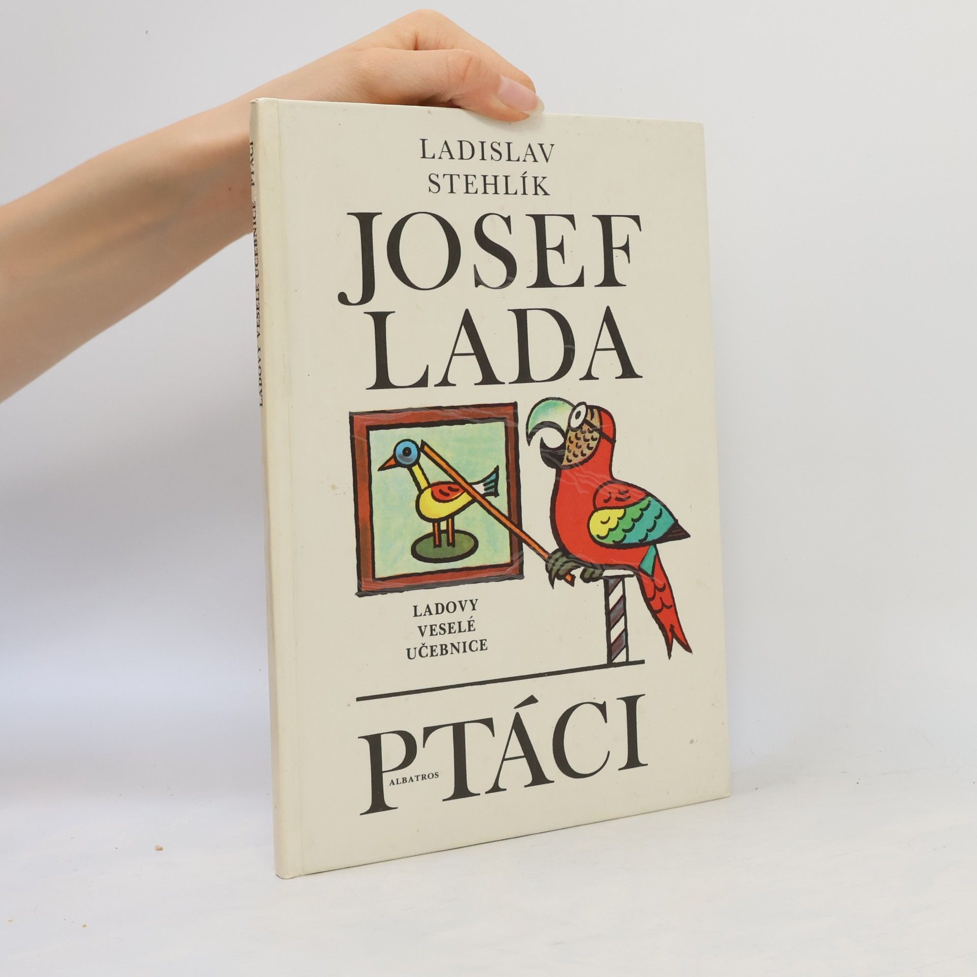 Ladislav Stehlík Ladovy veselé učebnice. Ptáci