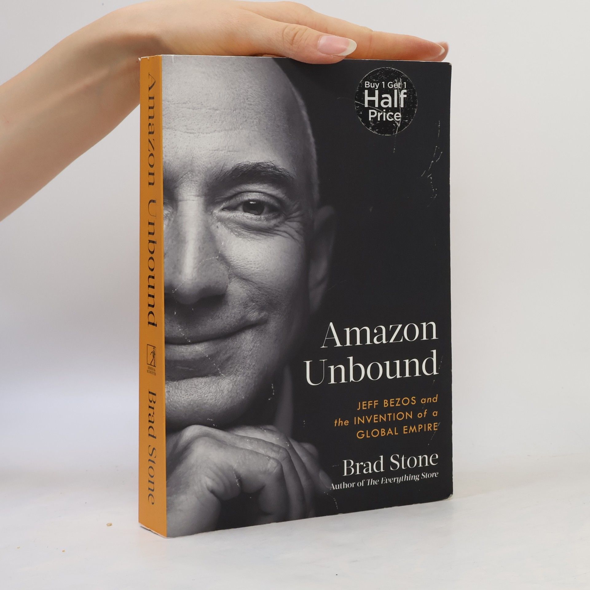 Brad Stone Amazon Unbound. Jeff Bezos and the Invention of a Global Empire