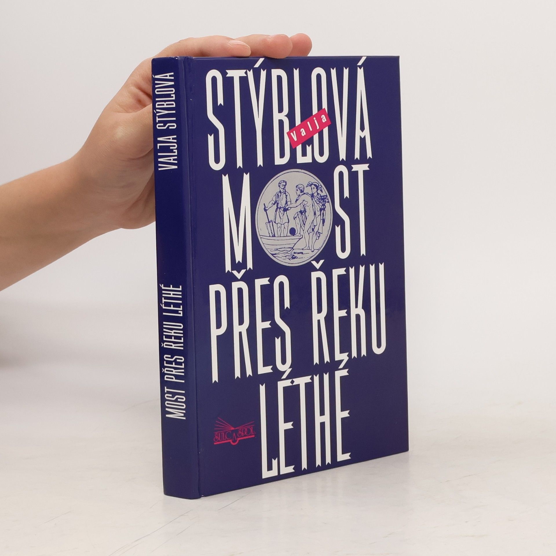 Valja Stýblová Most přes řeku Léthé