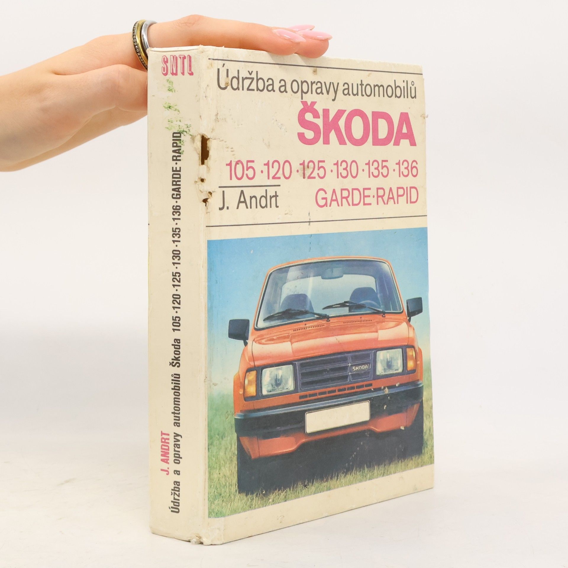Jaroslav Andrt Údržba a opravy automobilů Škoda 105, 120, 125, 130, 135, 136, Garde, Rapid