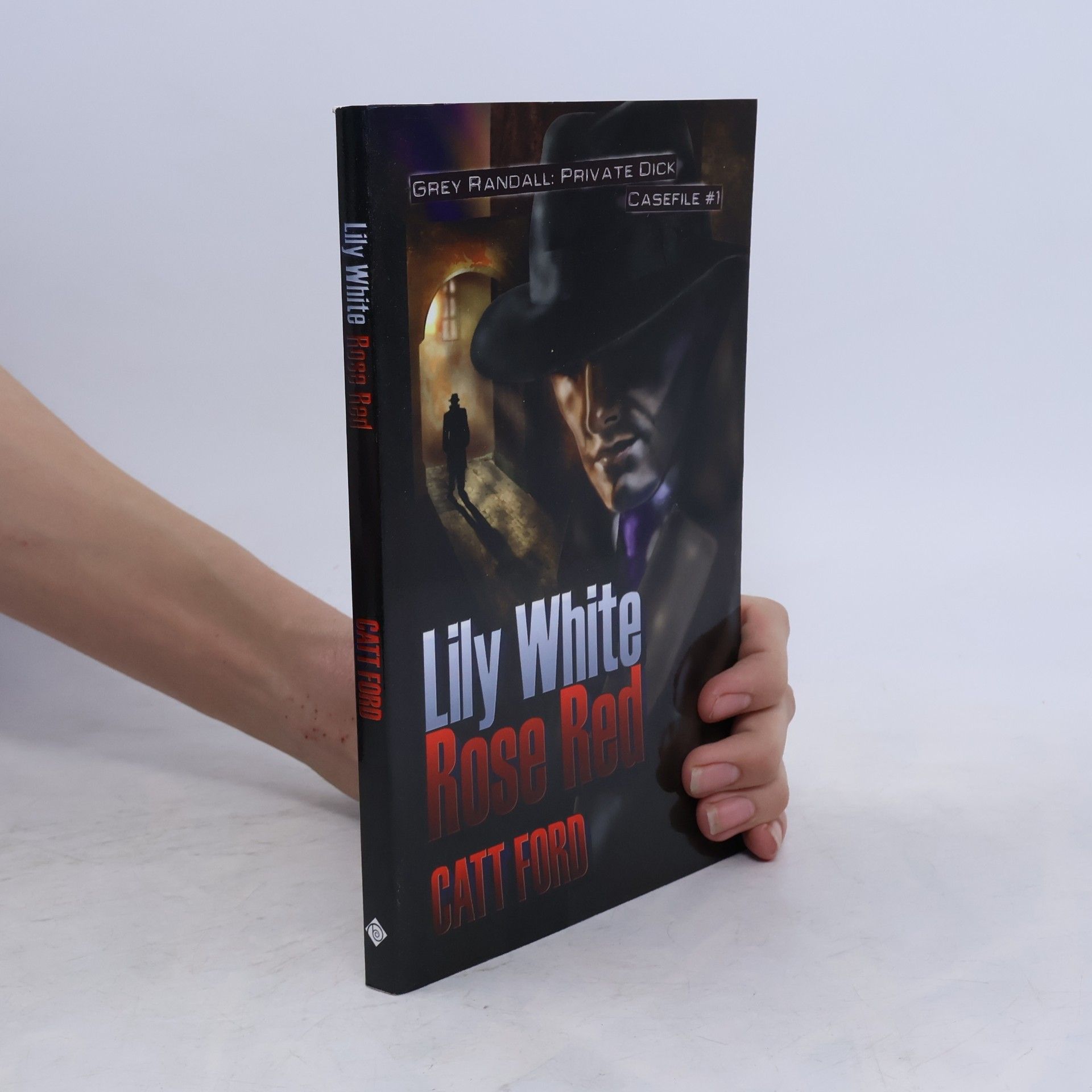 Catt Ford Grey Randall: Private Dick - 1: Lily White Rose Red