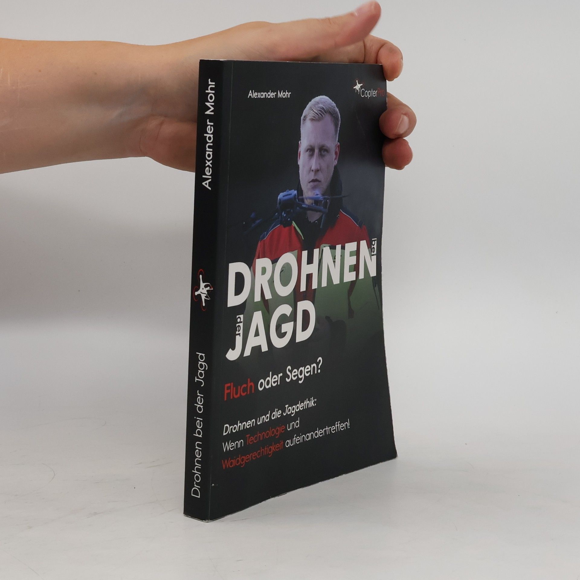 Alexander Mohr Drohnen bei der Jagd. Fluch oder Segen?