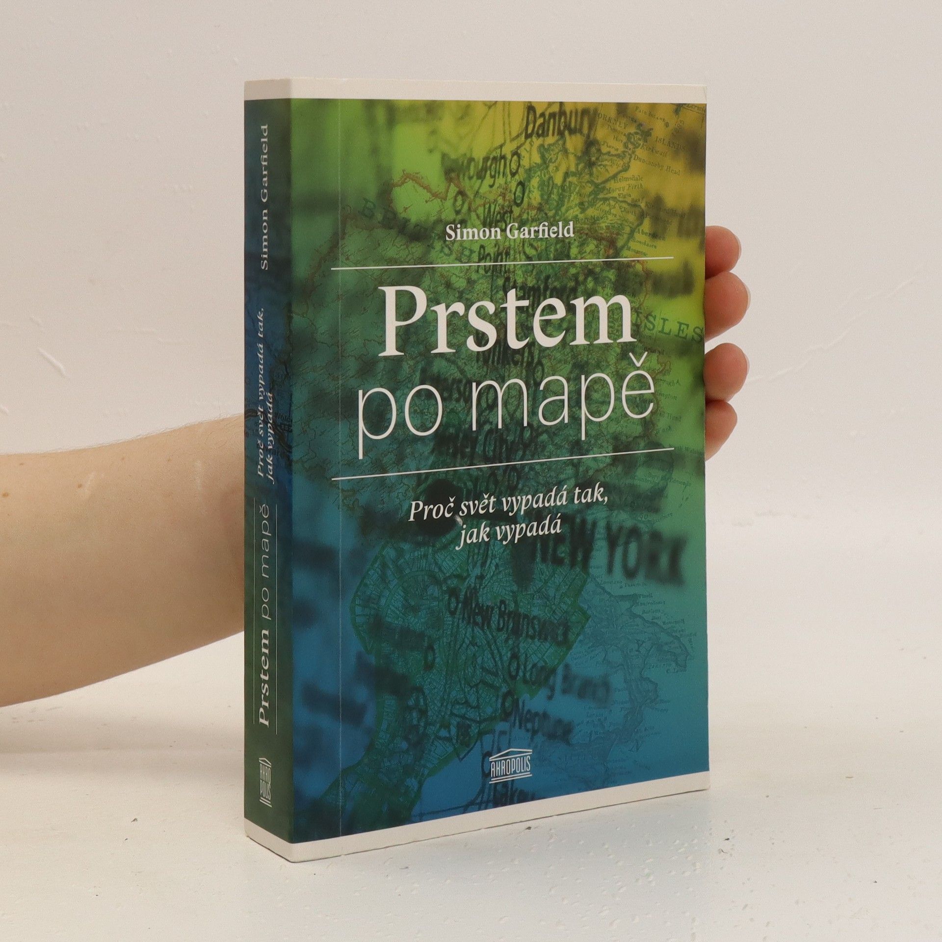 Simon Garfield Prstem po mapě : proč svět vypadá tak, jak vypadá
