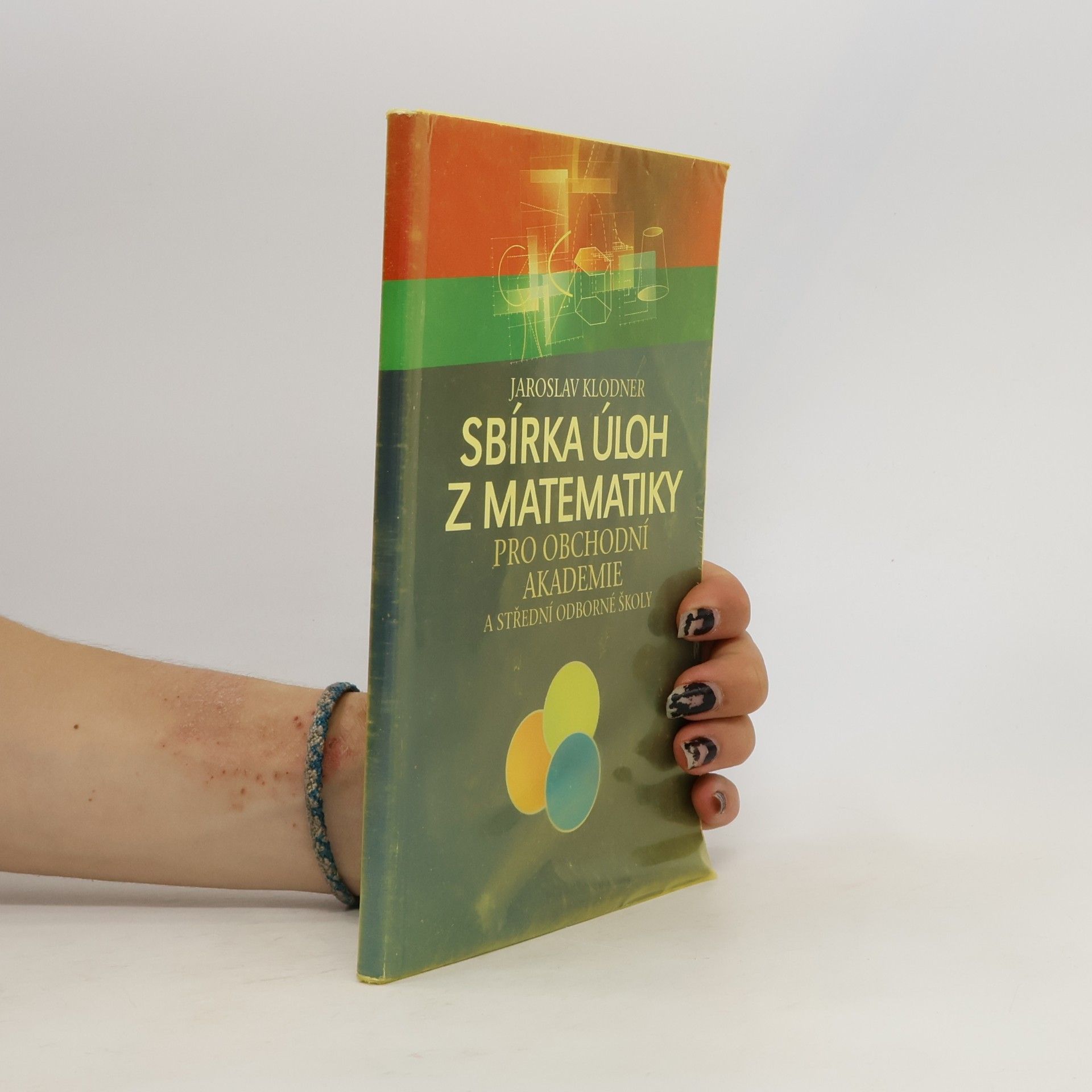 Jaroslav Klodner Sbírka úloh z matematiky pro obchodní akademie a střední odborné školy