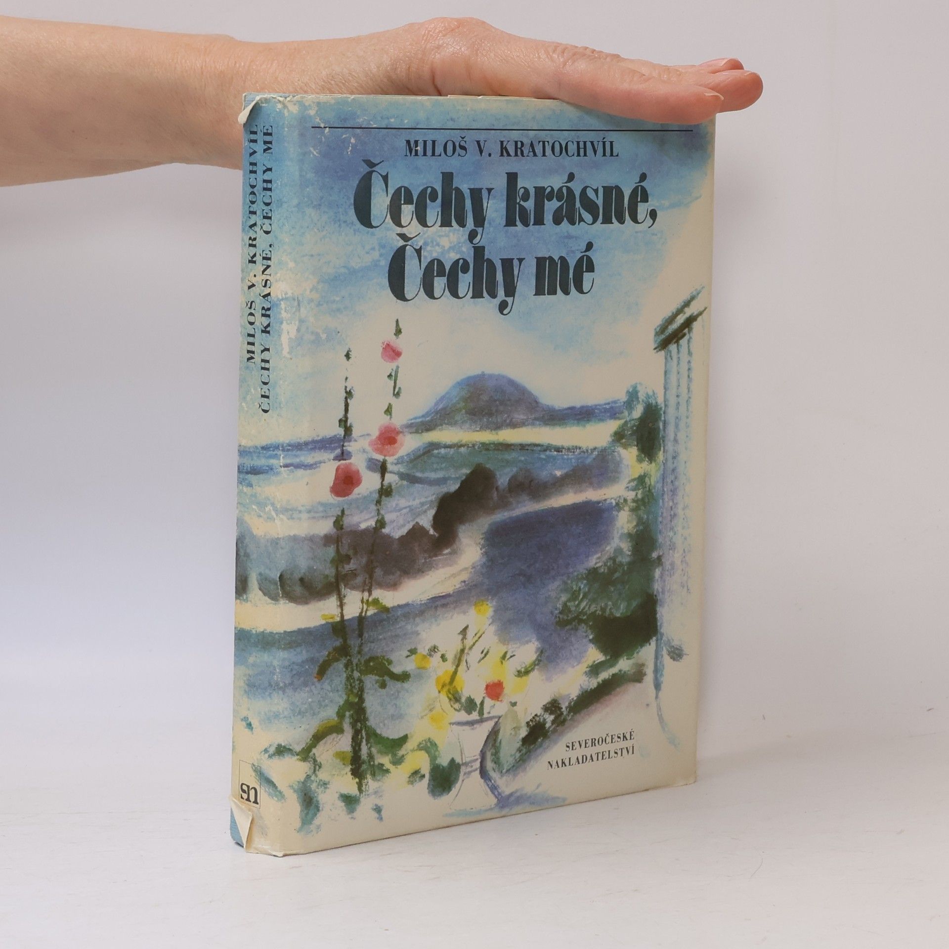 Miloš Václav Kratochvíl Čechy krásné, Čechy mé