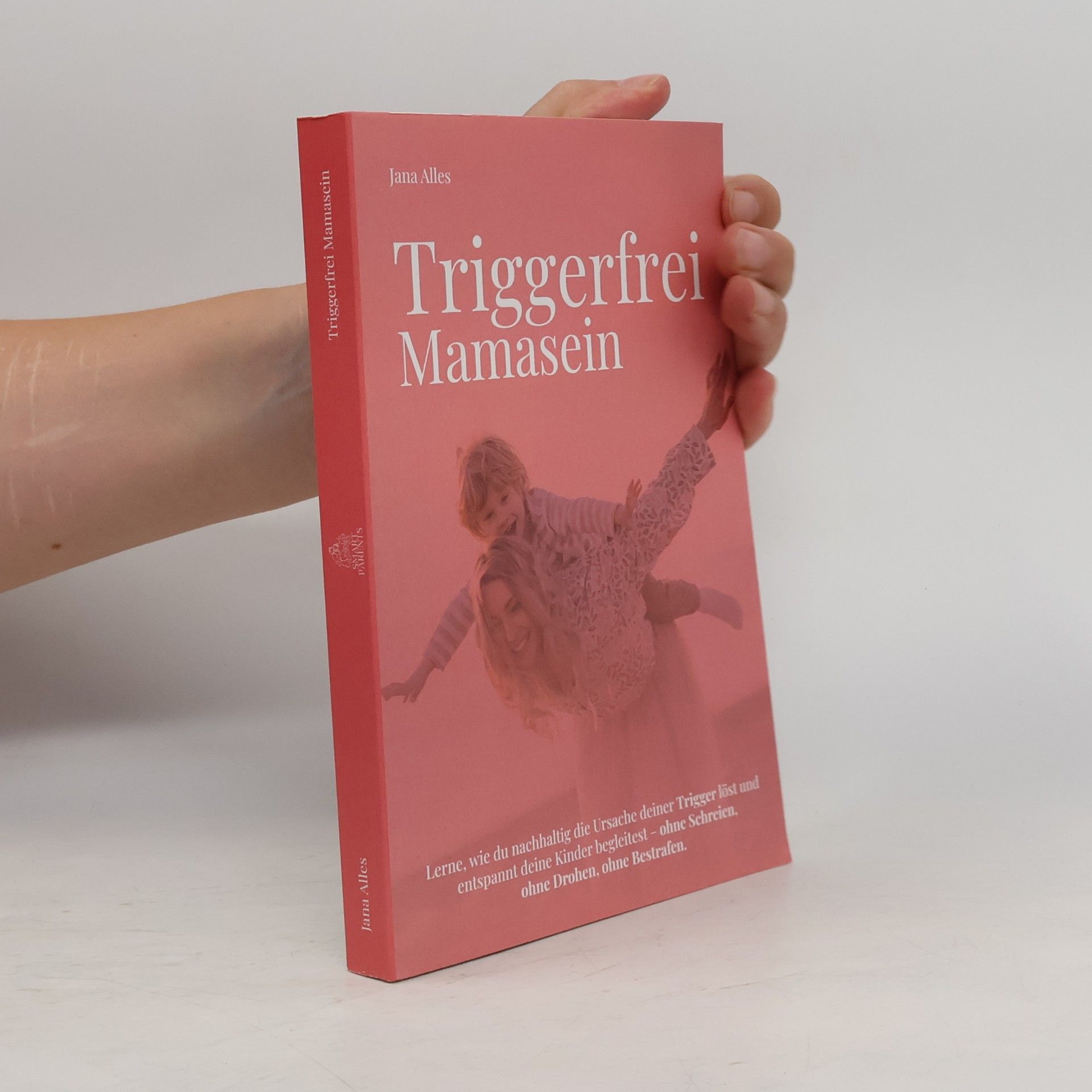 Jana Alles Triggerfrei Mamasein