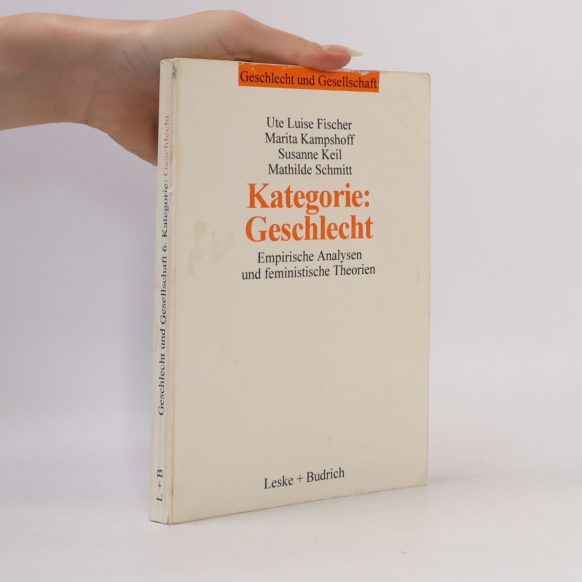 Ute Luise Fischer Geschlecht und Gesellschaft - 6: Kategorie: Geschlecht?