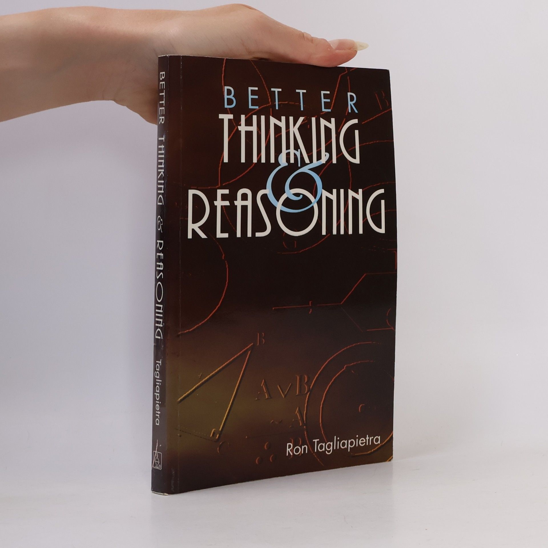 Ron Tagliapietra Better Thinking and Reasoning