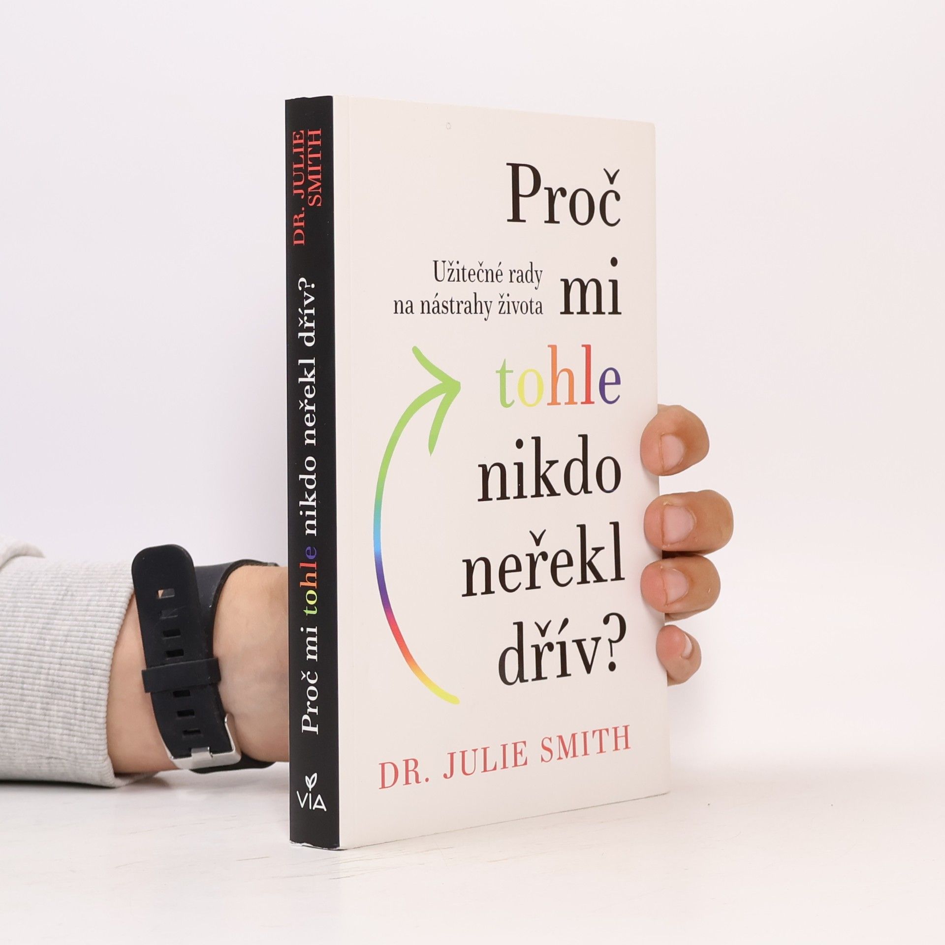 Julie Smith Proč mi tohle nikdo neřekl dřív?