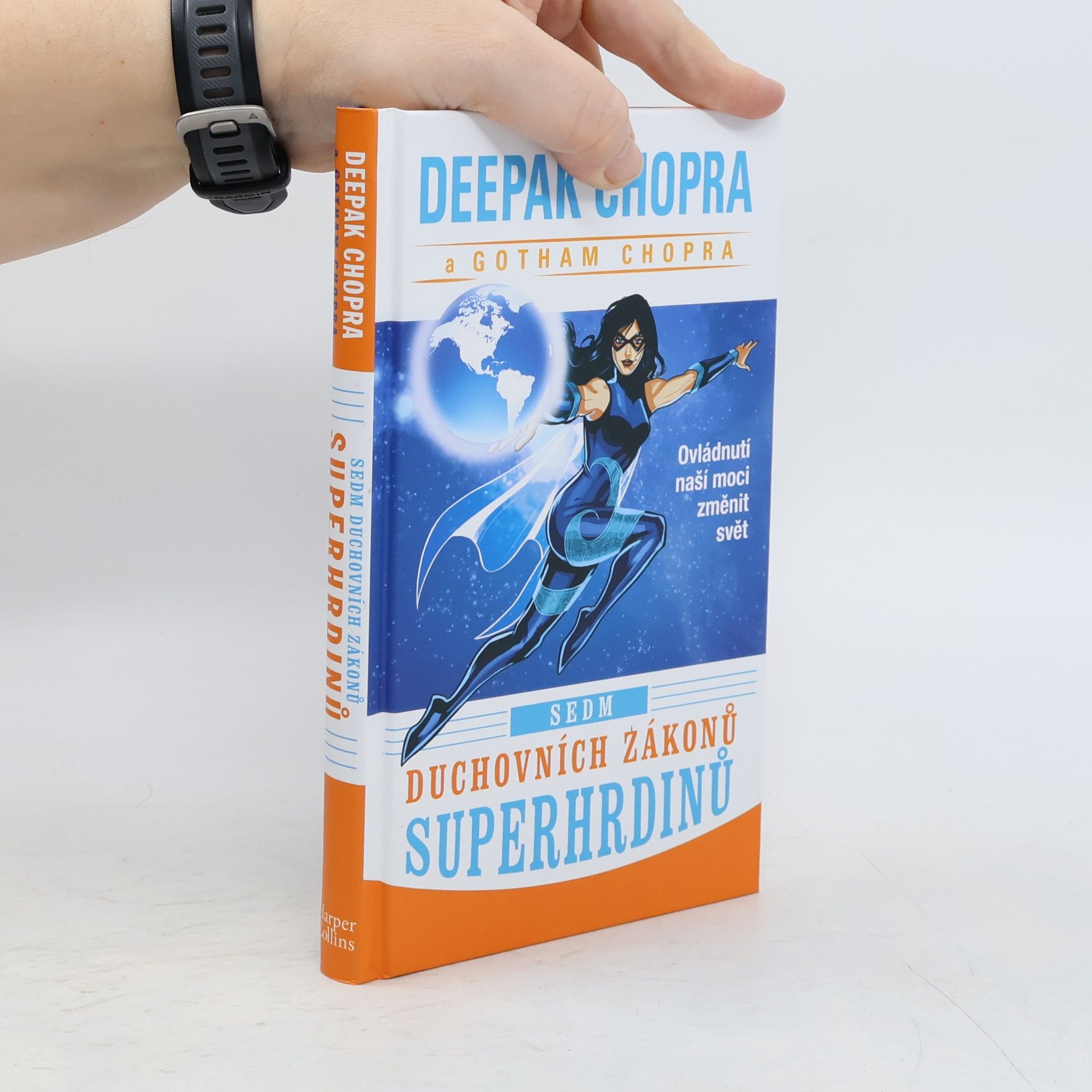 Sedm duchovních zákonů superhrdinů. Ovládnutí naší moci změnit svět