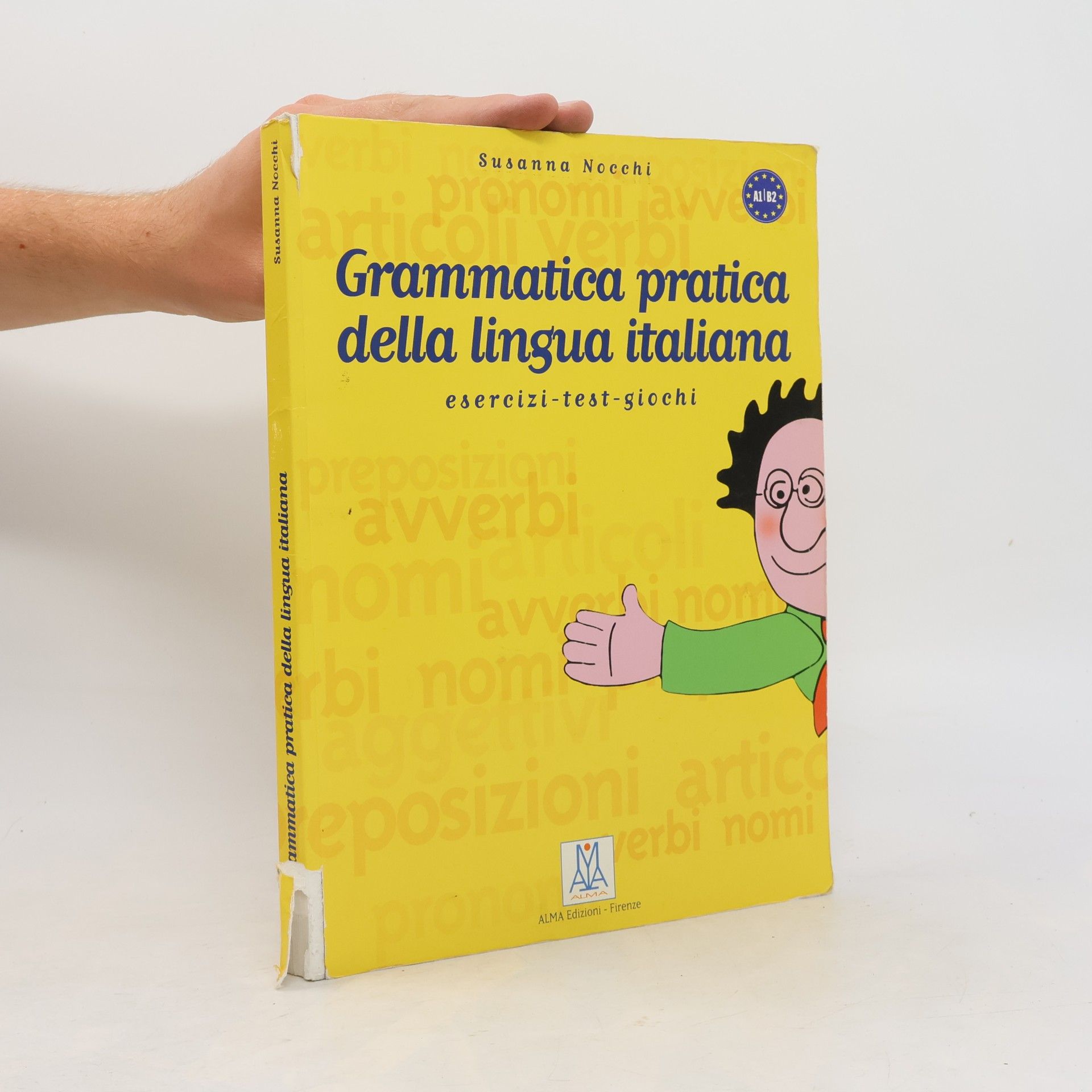 Grammatica pratica della lingua italiana. Esercizi - test - giochi