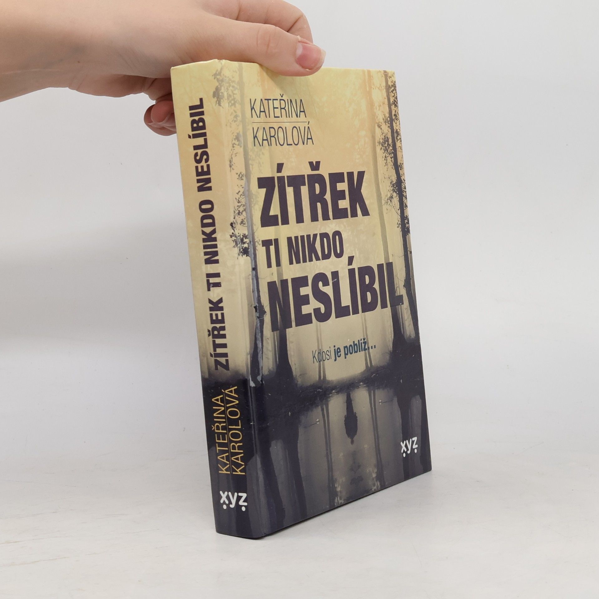 Kateřina Karolová Zítřek ti nikdo neslíbil : kdosi je poblíž...