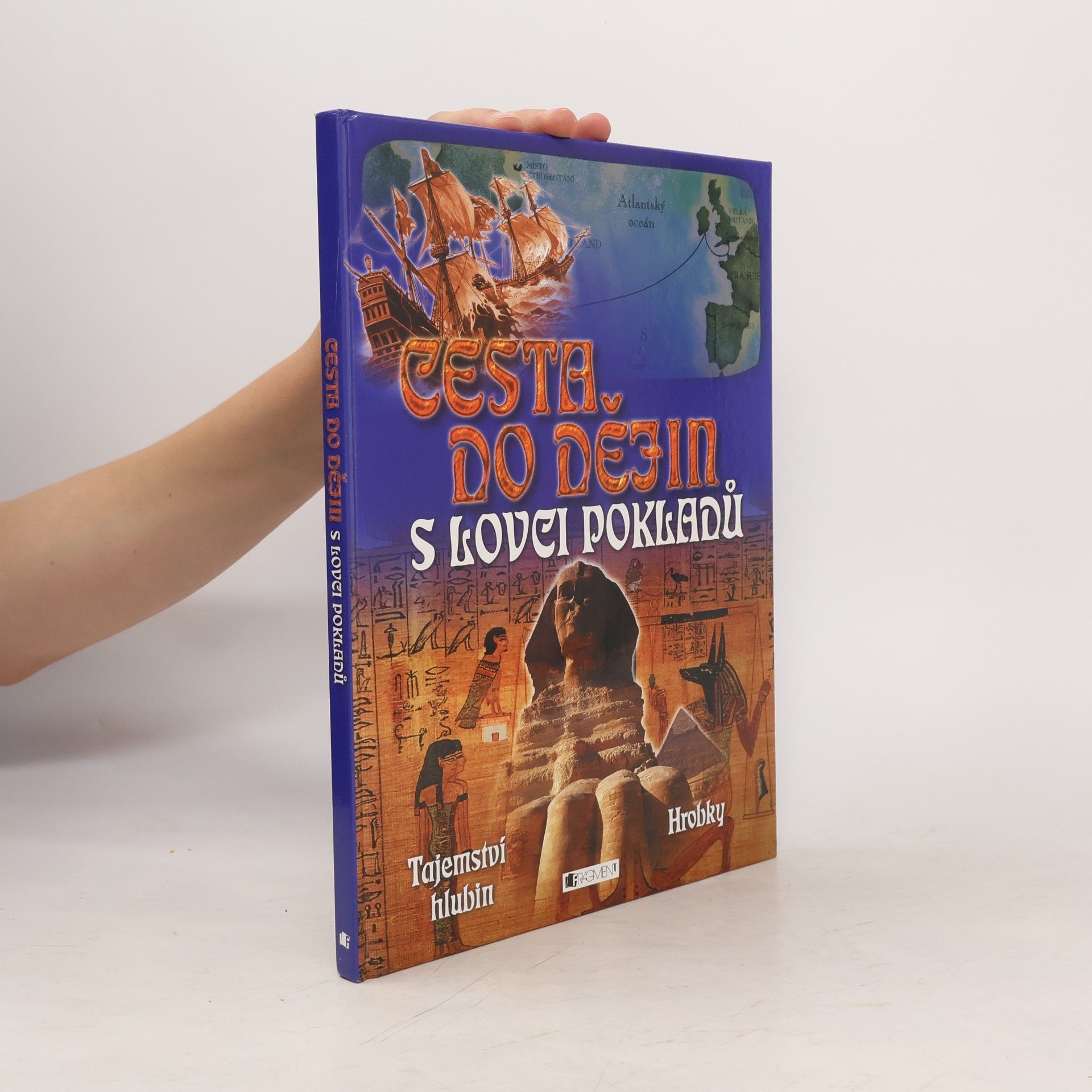 Anita Ganeri Cesta do dějin s lovci pokladů